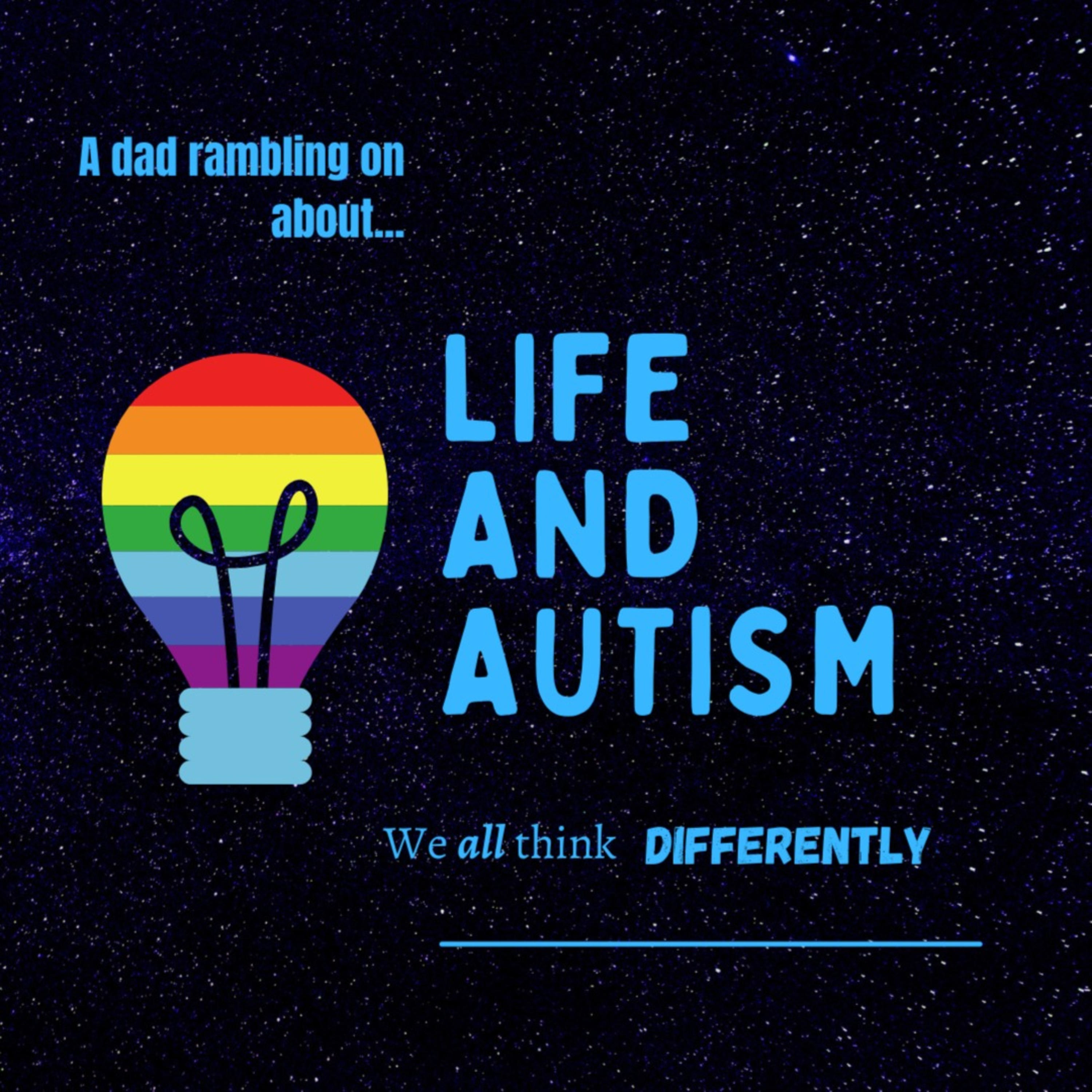 Life and Autism - We All Think Differently Life and Autism - We All Think Differently