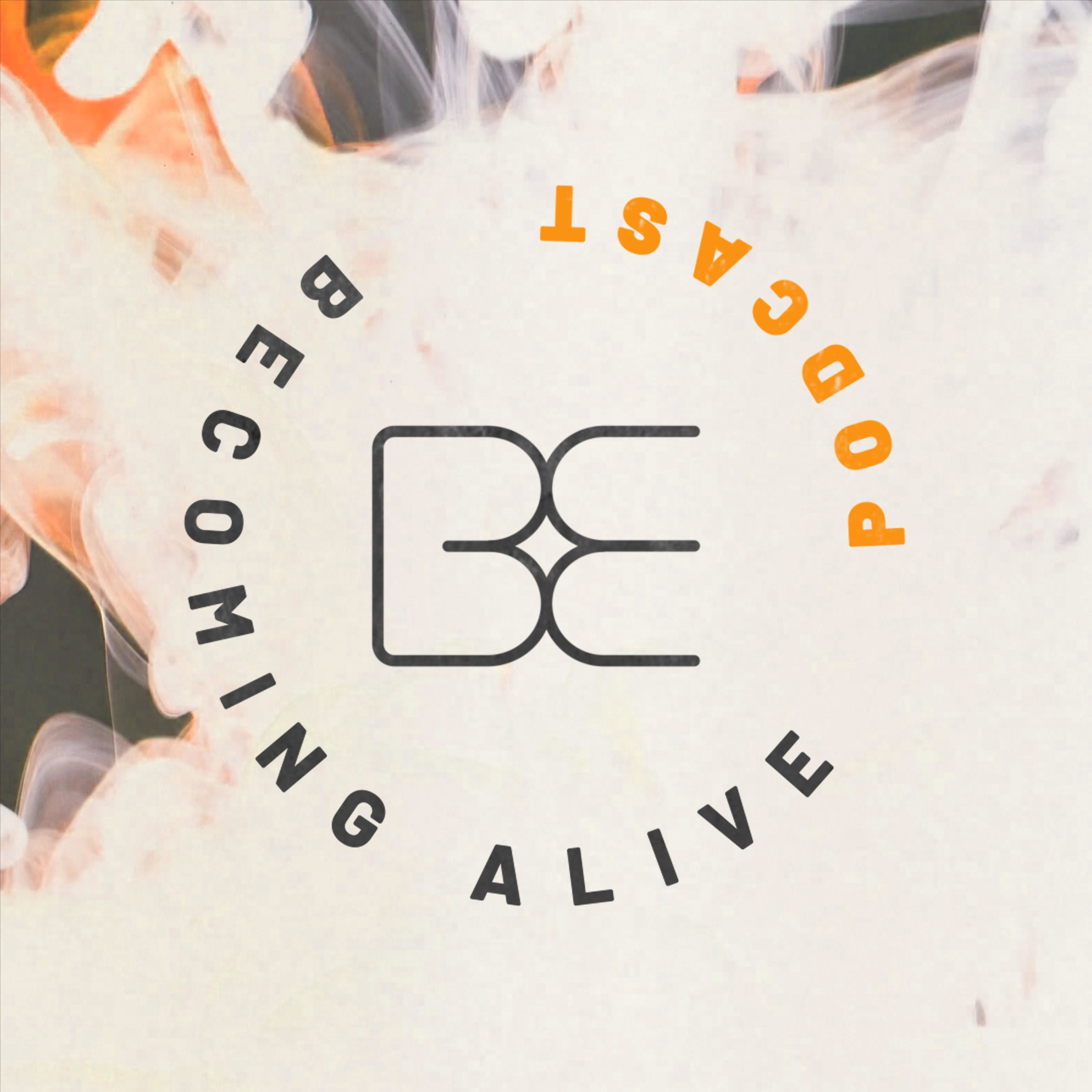 Becoming Alive