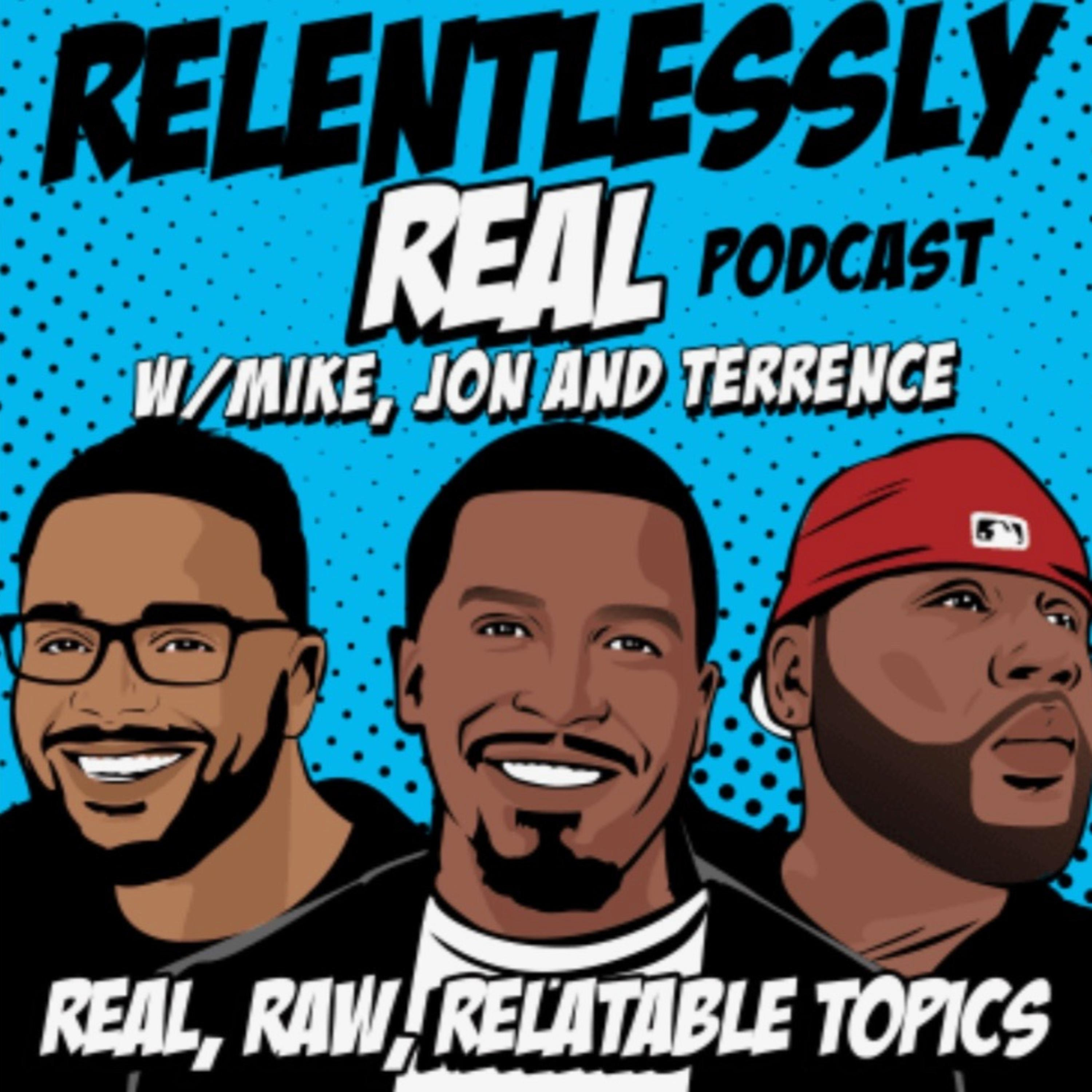 Relentlessly Real Podcast