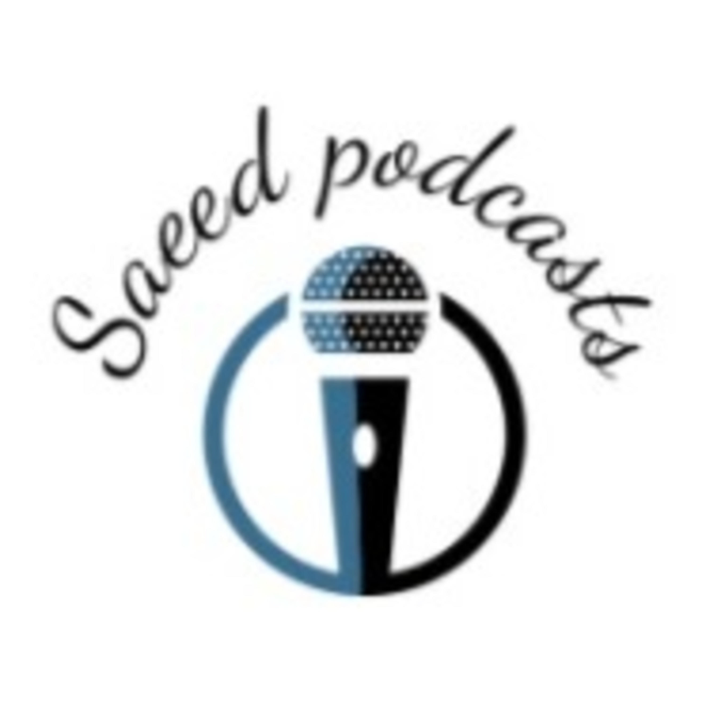 Saeed podcasts Saeed podcasts