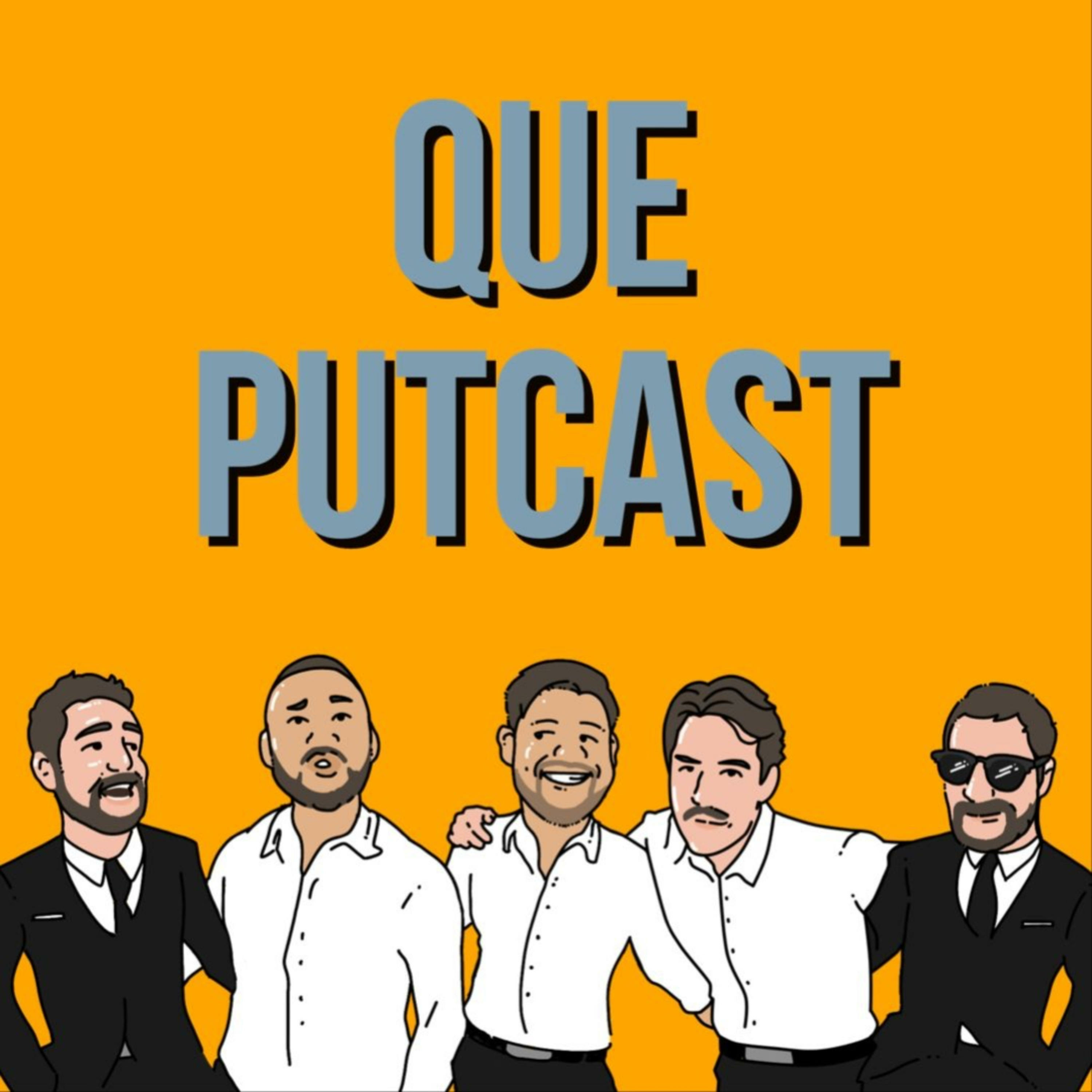 Que Putcast