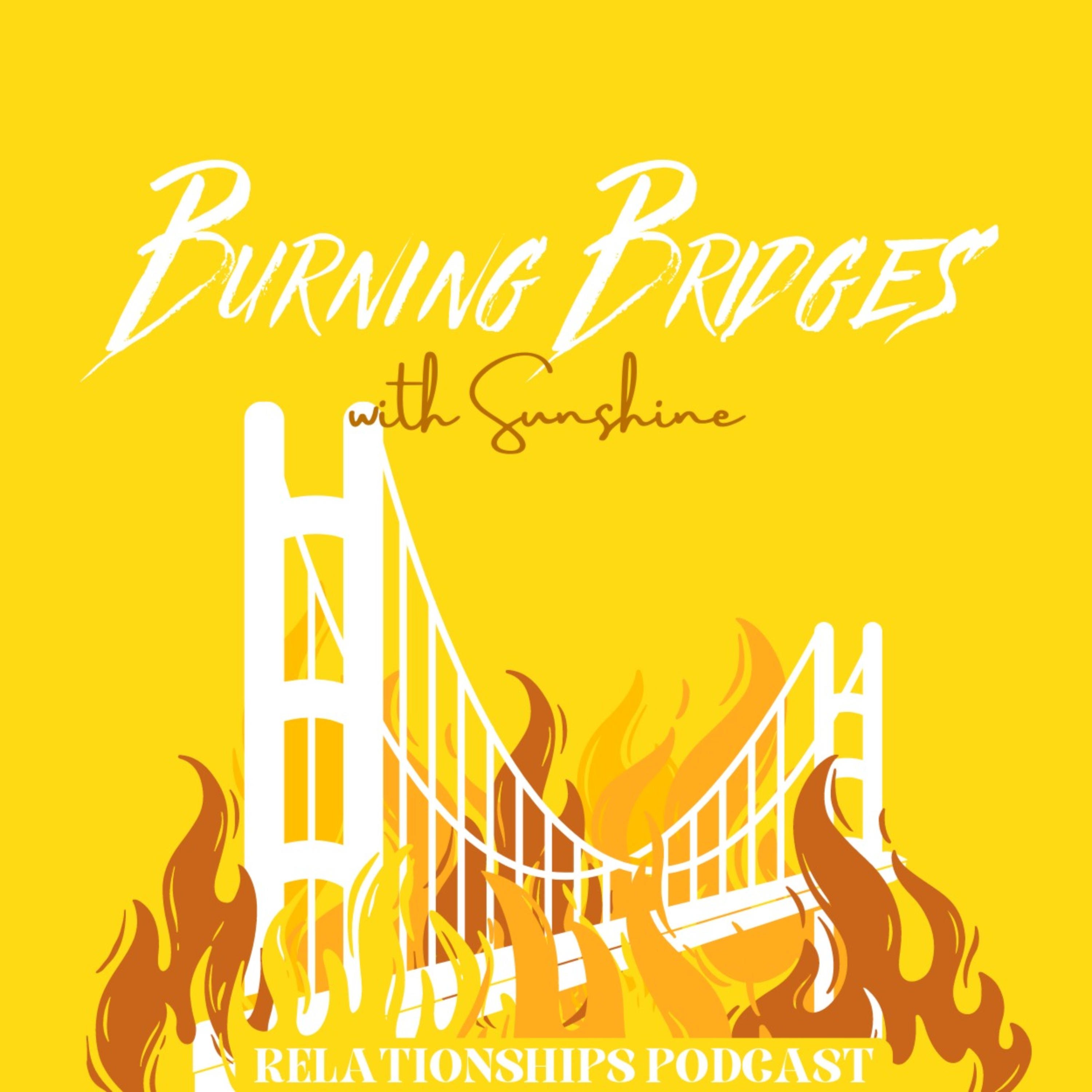 Burning Bridges with Sunshine podcast artwork