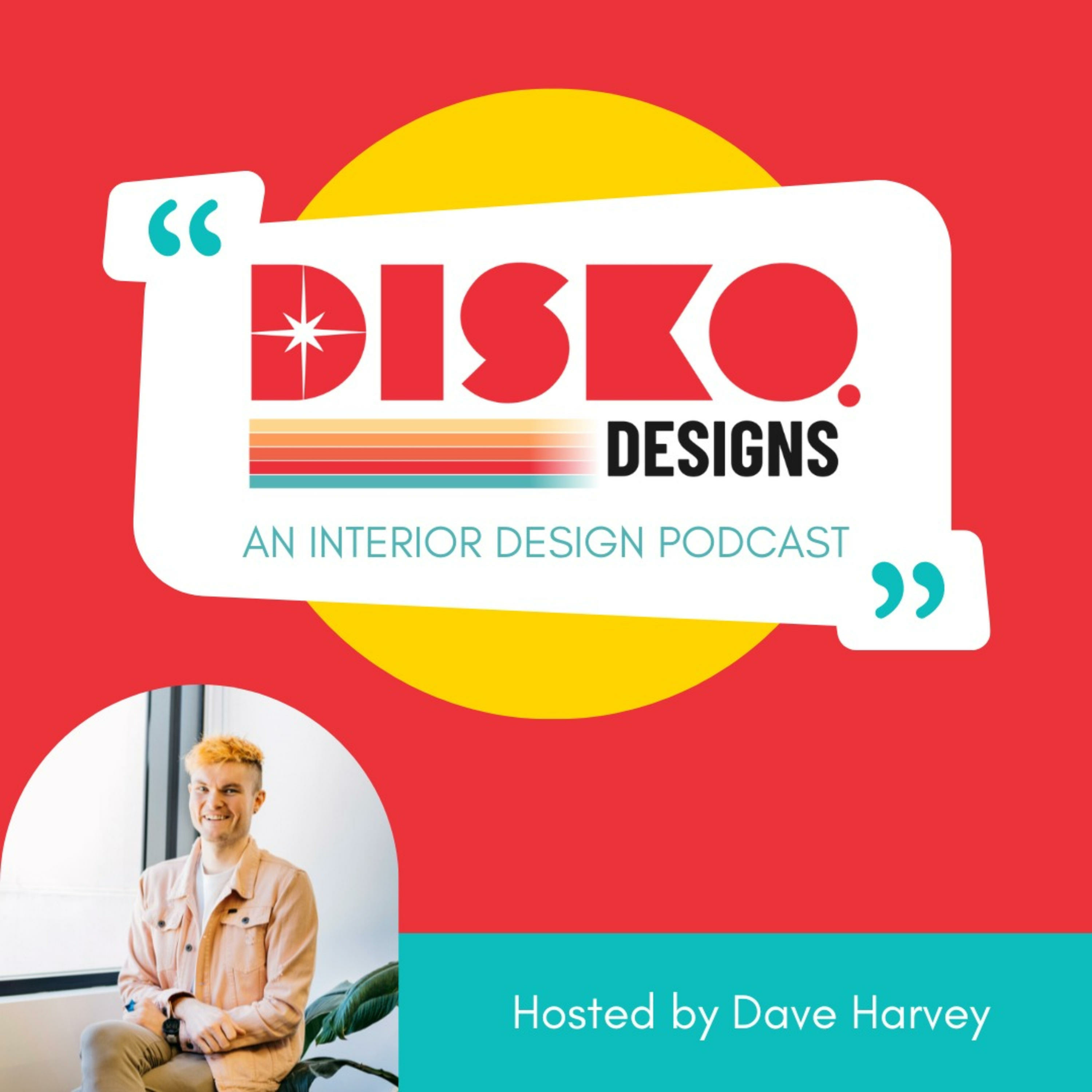 DISKO Designs - An Interior Design Podcast