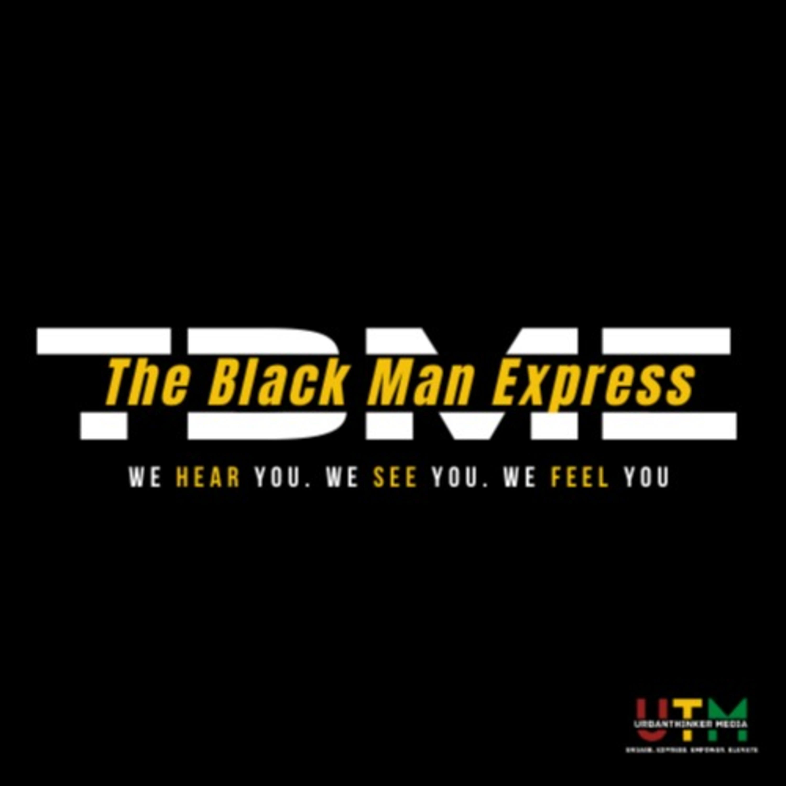 The Black Man Express Show ™