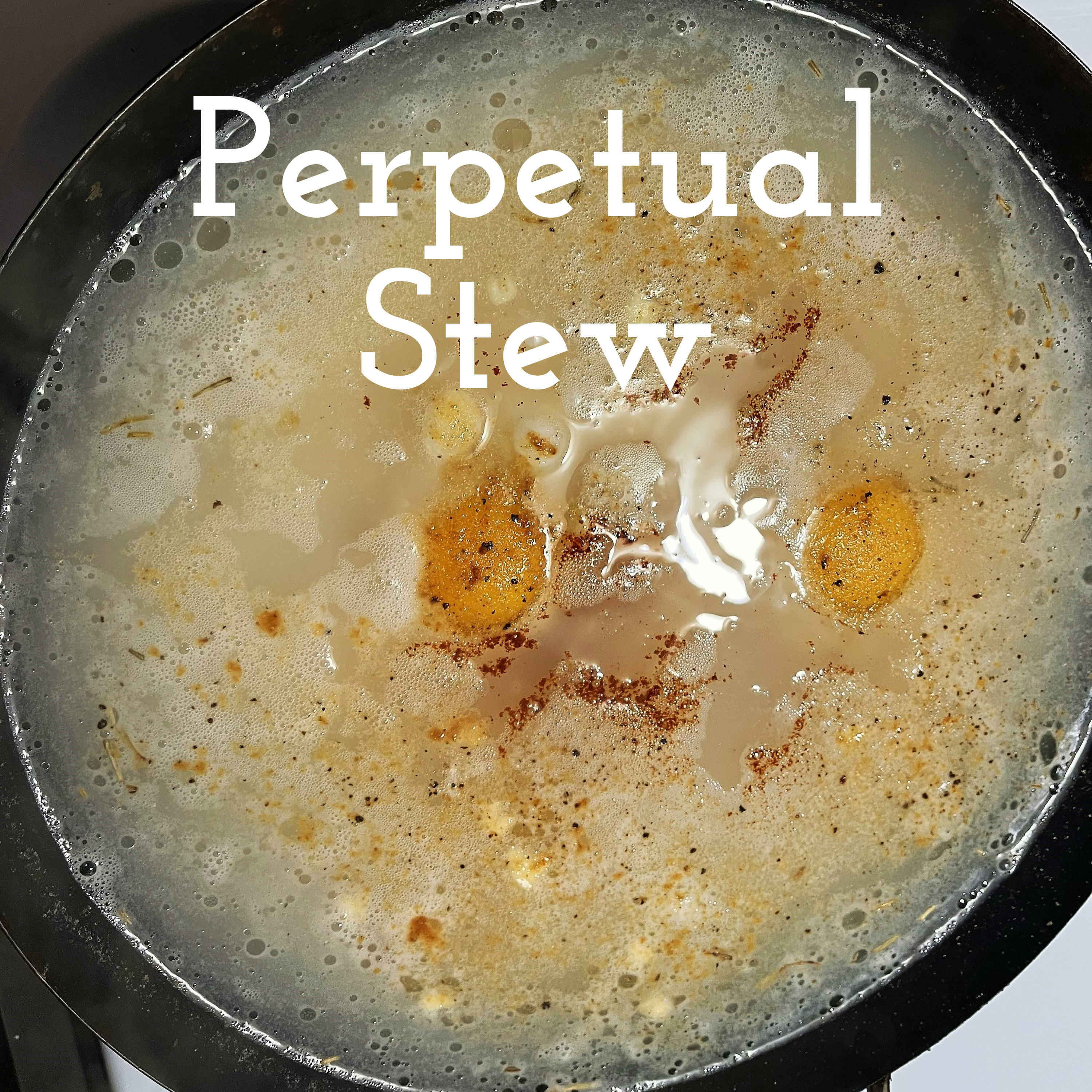 Perpetual Stew