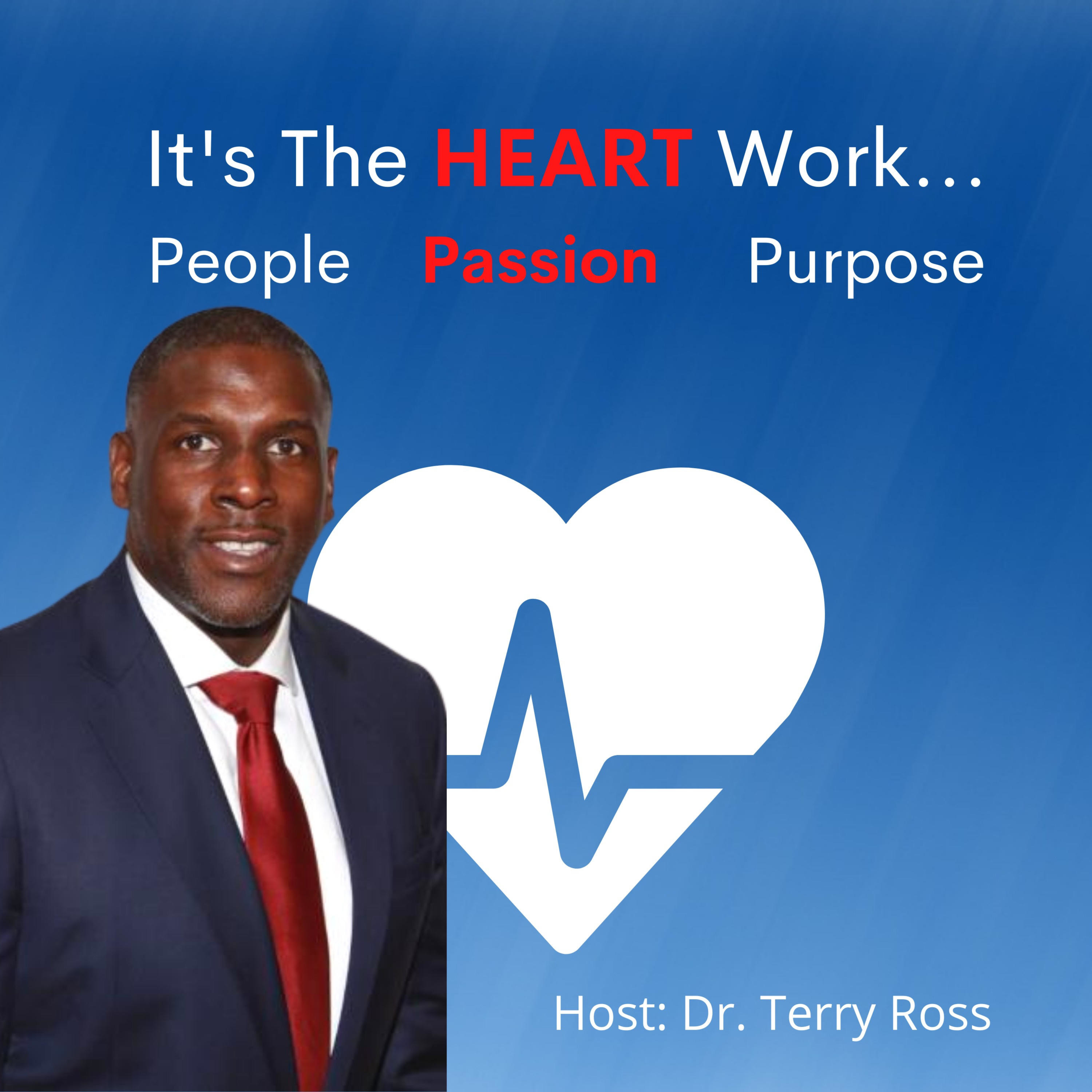 It\'s The HEART Work... People Passion Purpose
