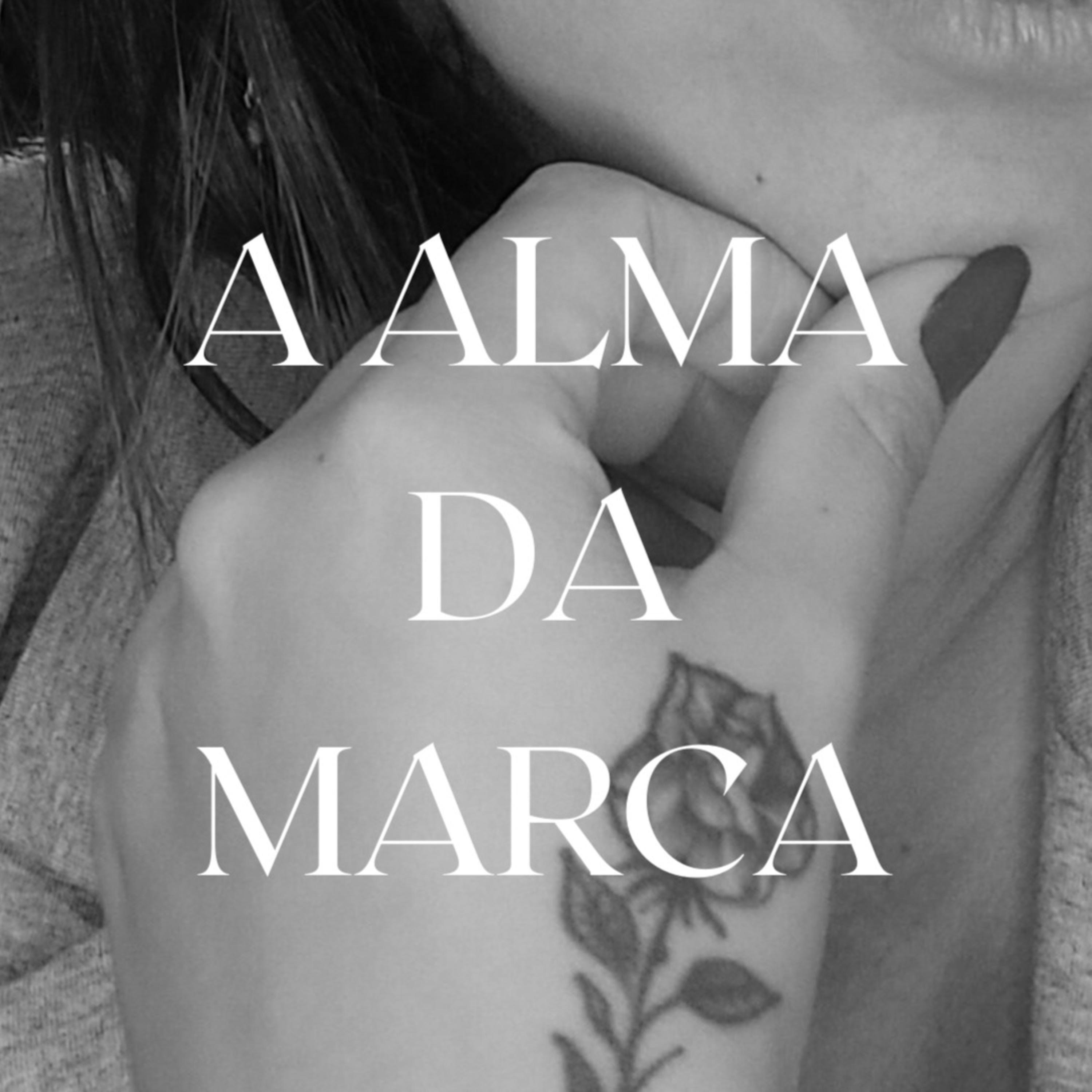 A ALMA DA MARCA podcast artwork