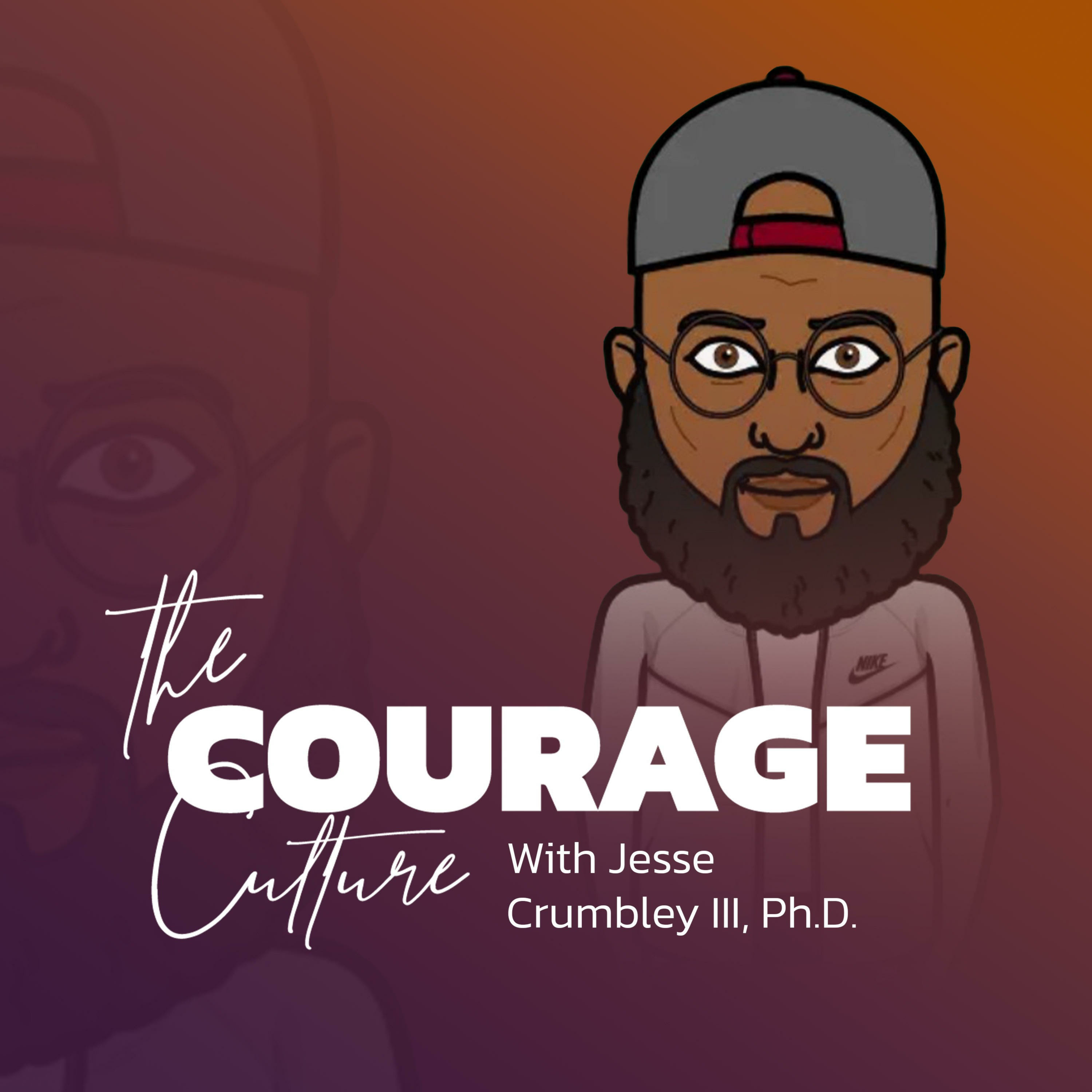 The Courage Culture- The Podcast. podcast artwork