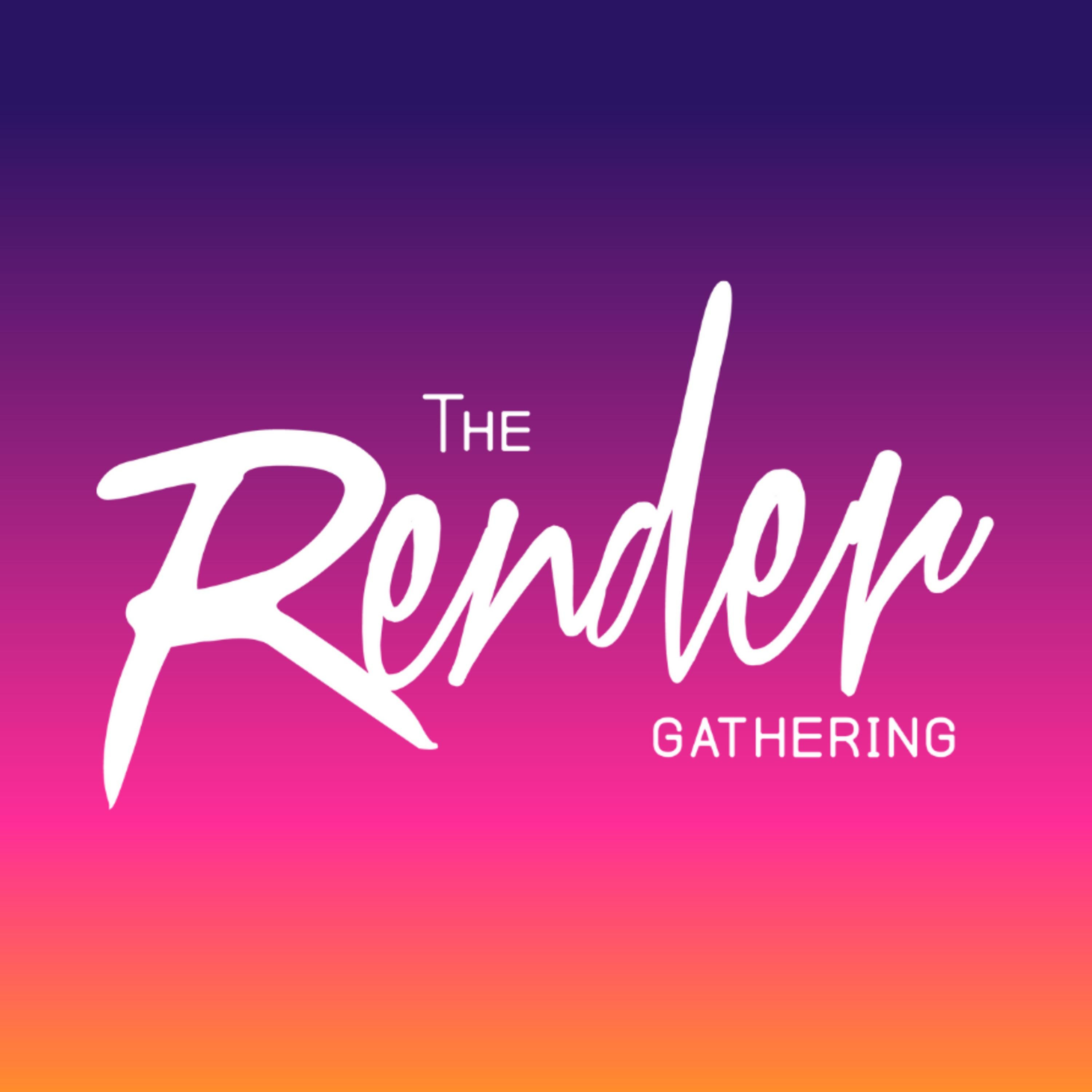 The Render Gathering