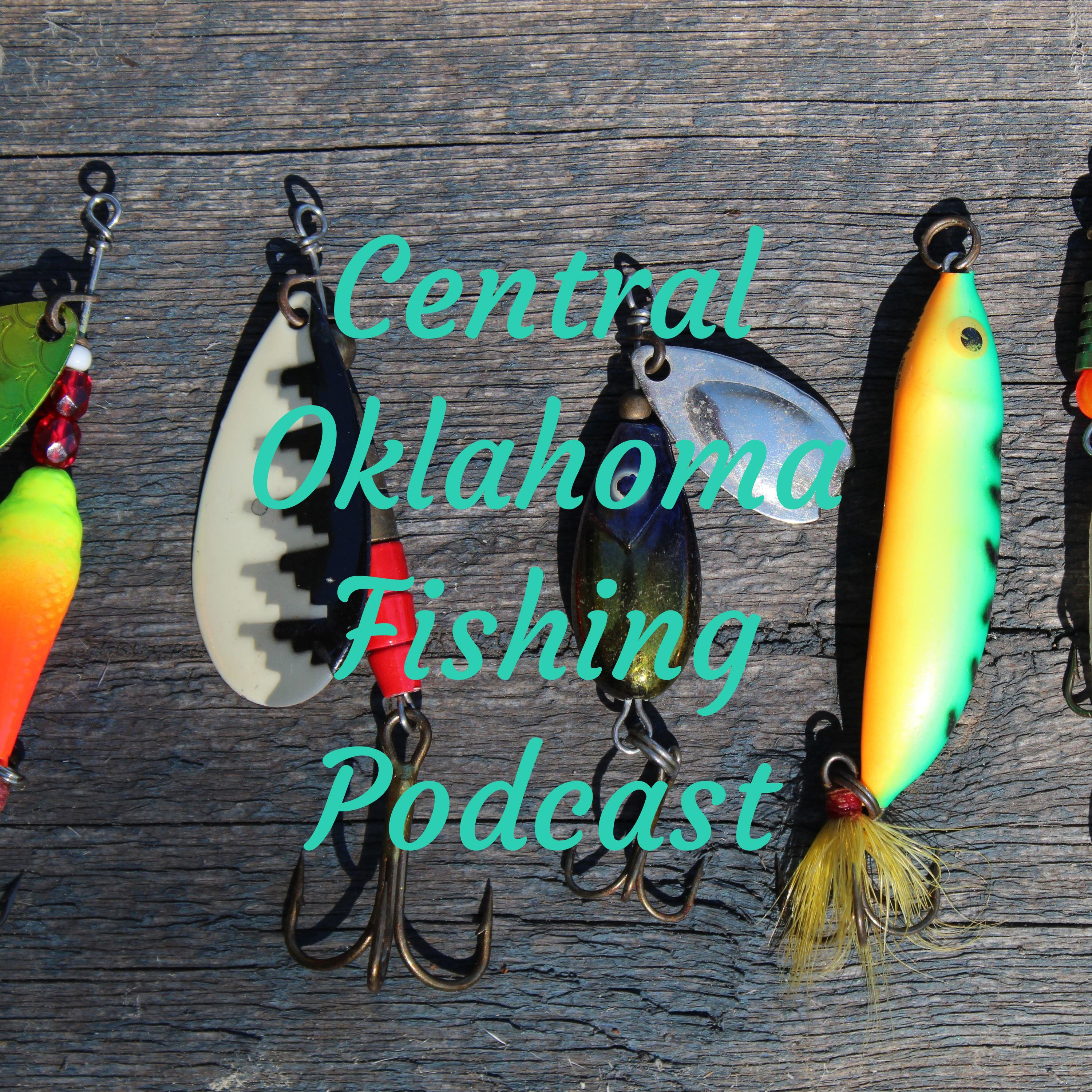 Central Oklahoma Fishing Podcast