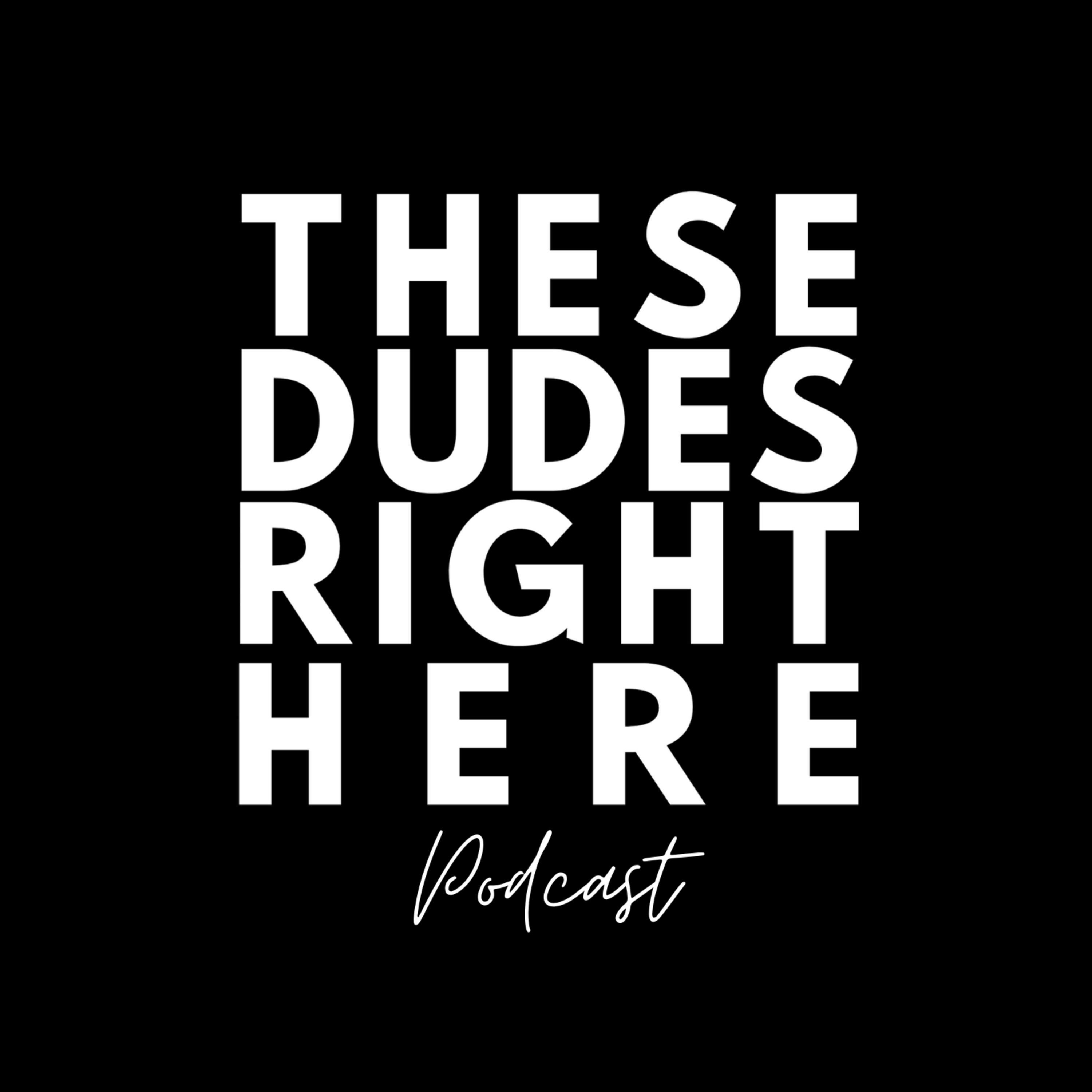These Dudes Podcast