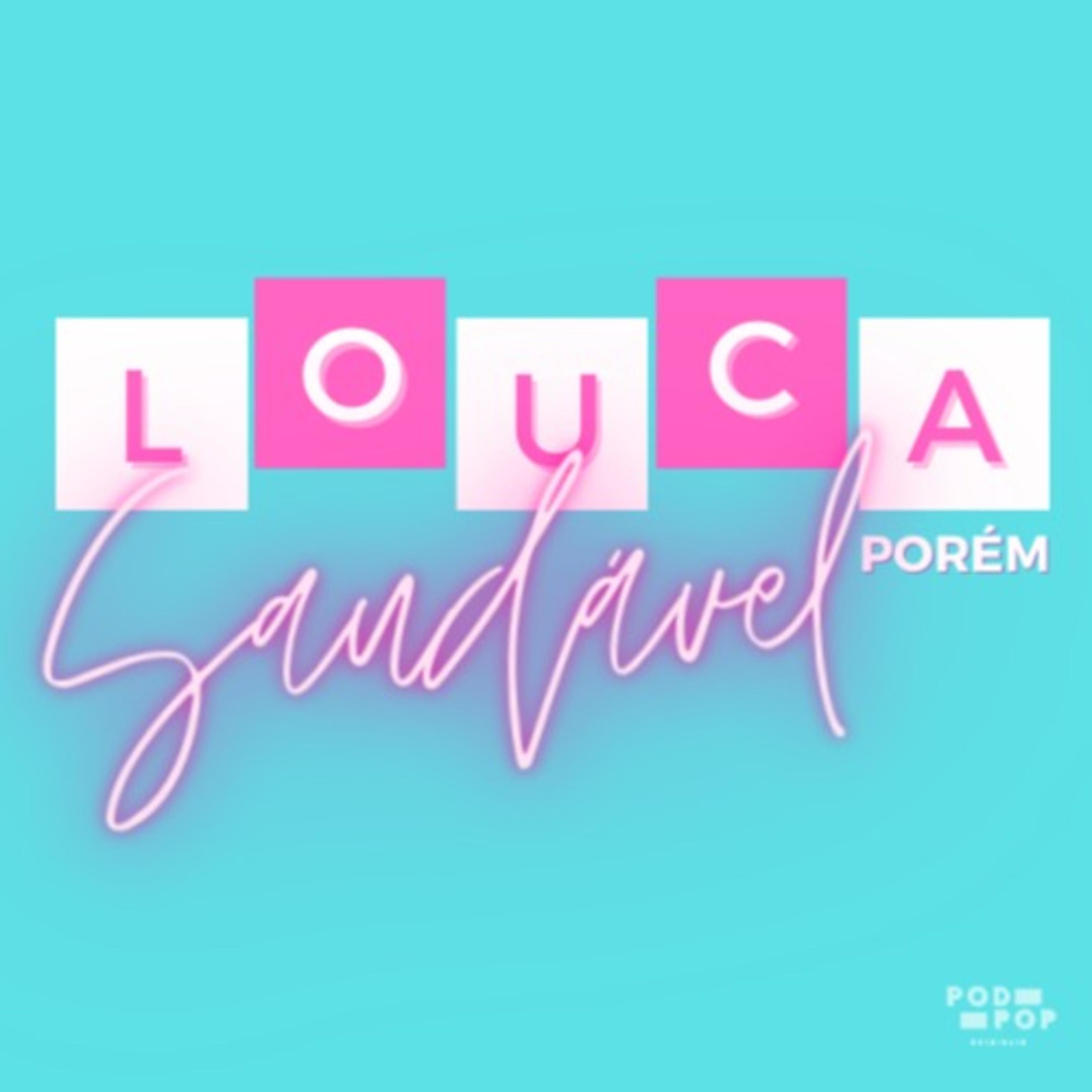 Louca, Porém, Saudável Louca, Porém, Saudável