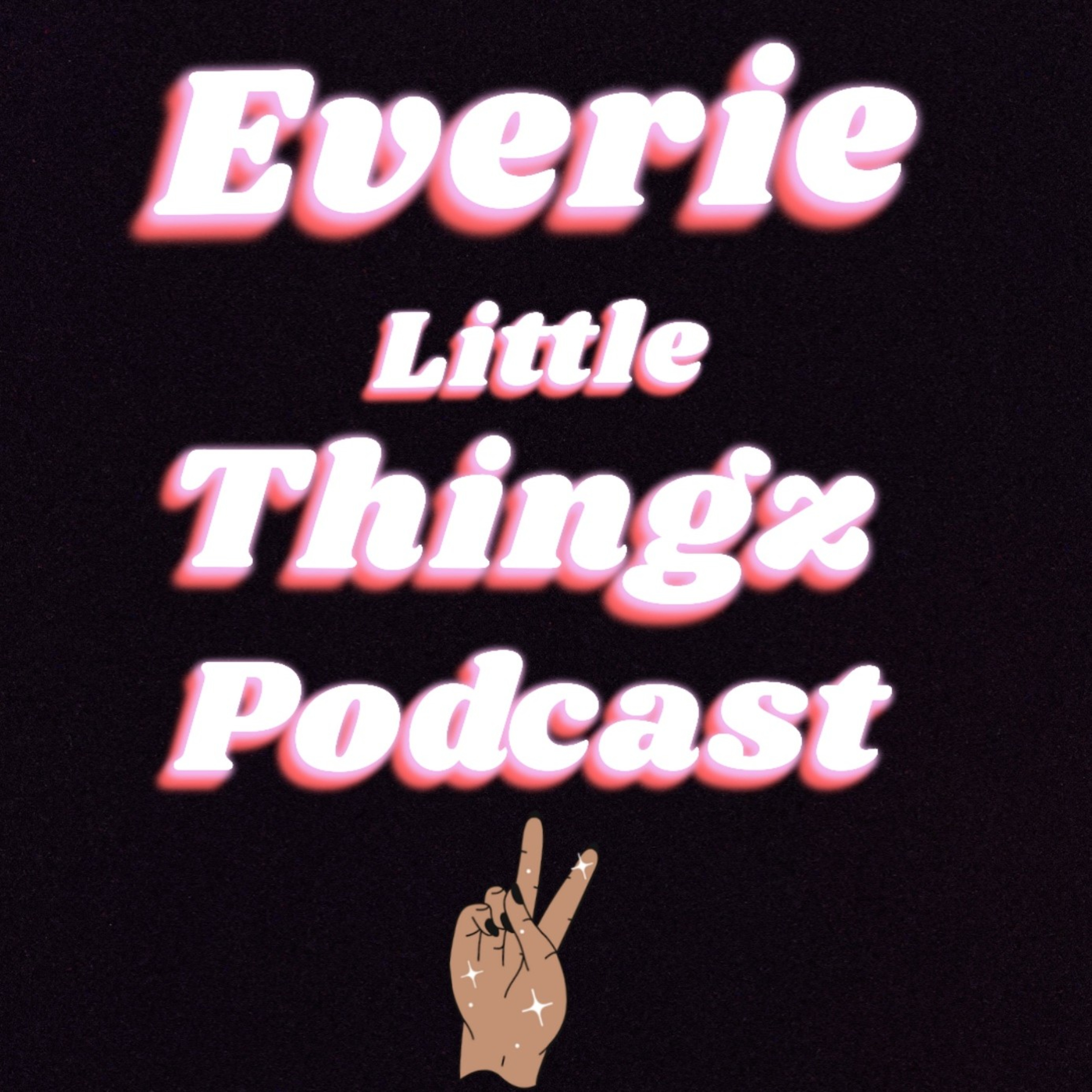 Everie Little Thingz Podcast