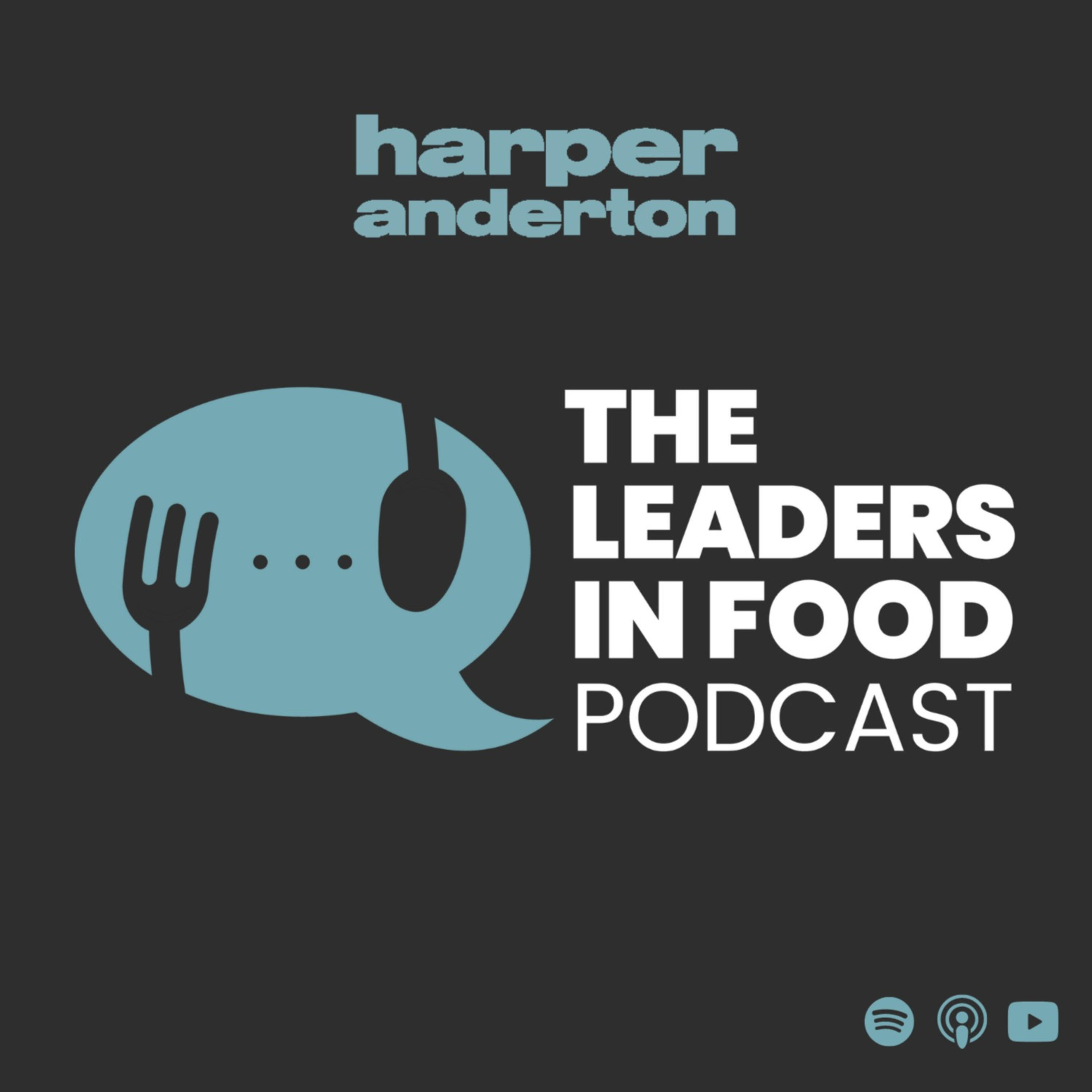 The Leaders in Food Podcast