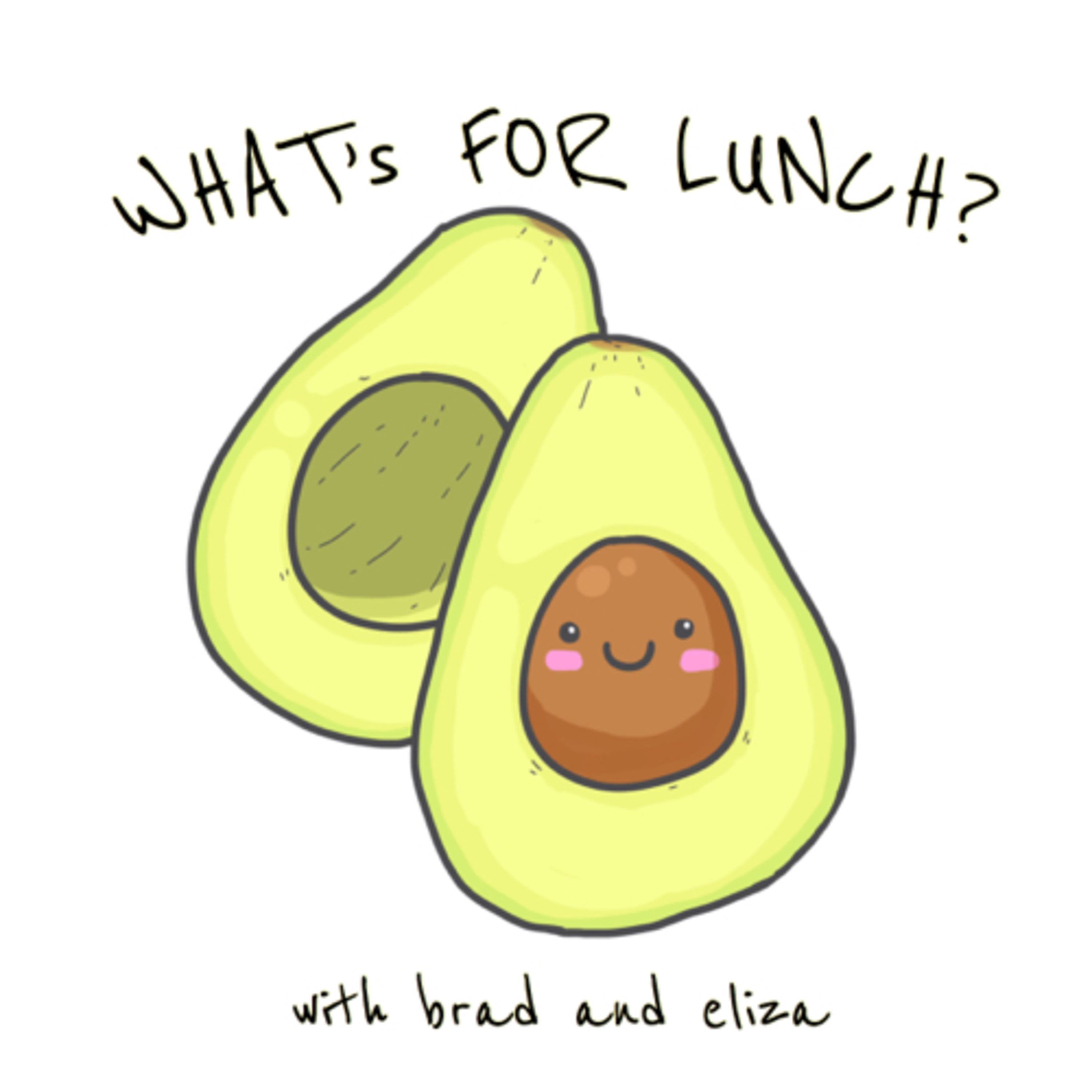 What’s for Lunch? with Brad and Eliza