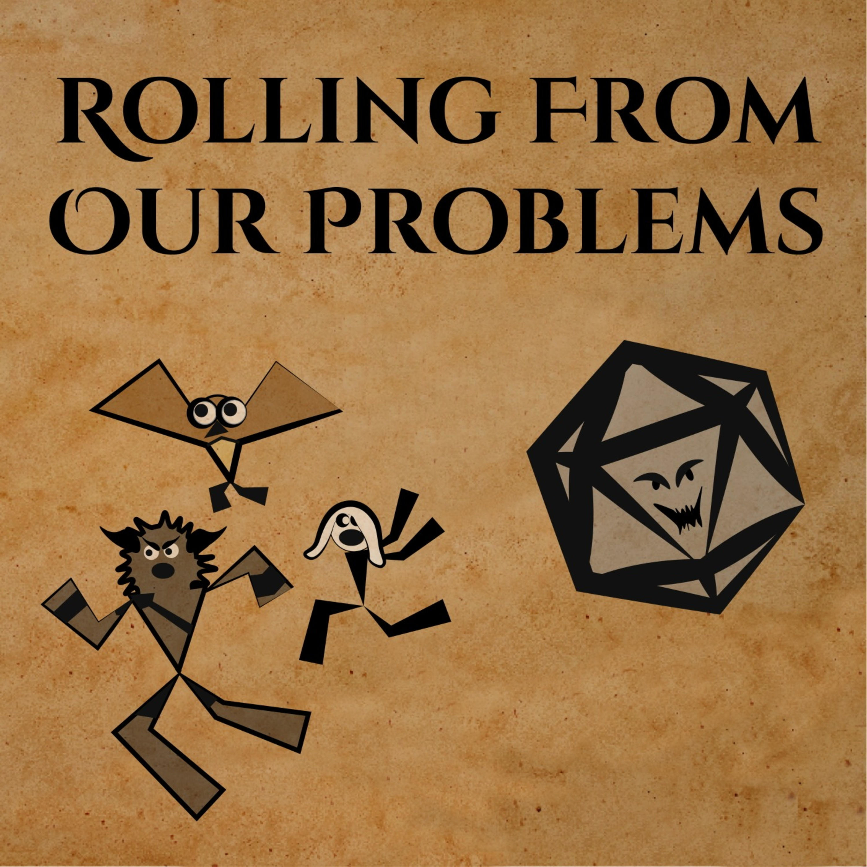 Rolling From Our Problems