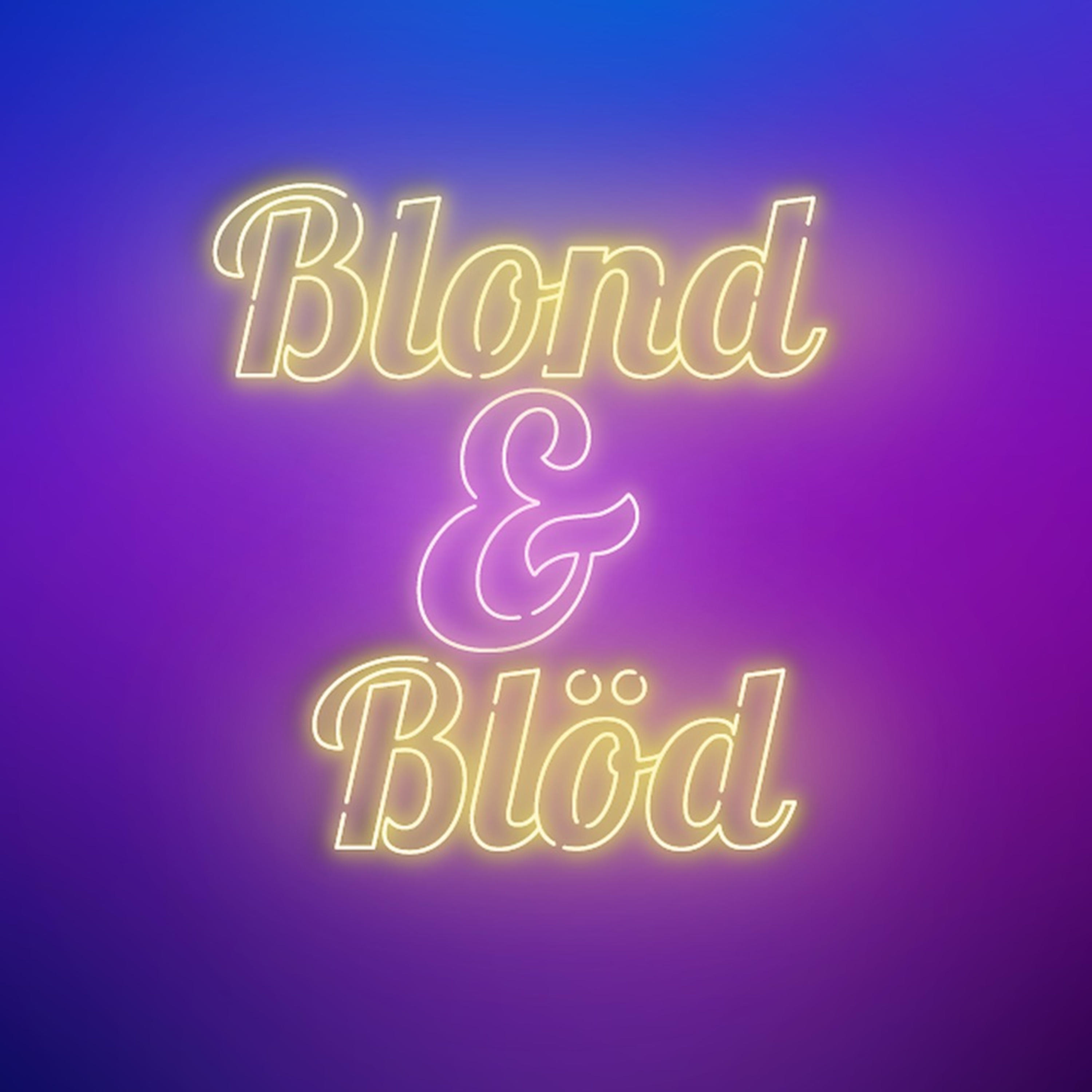 Blond & Blöd 