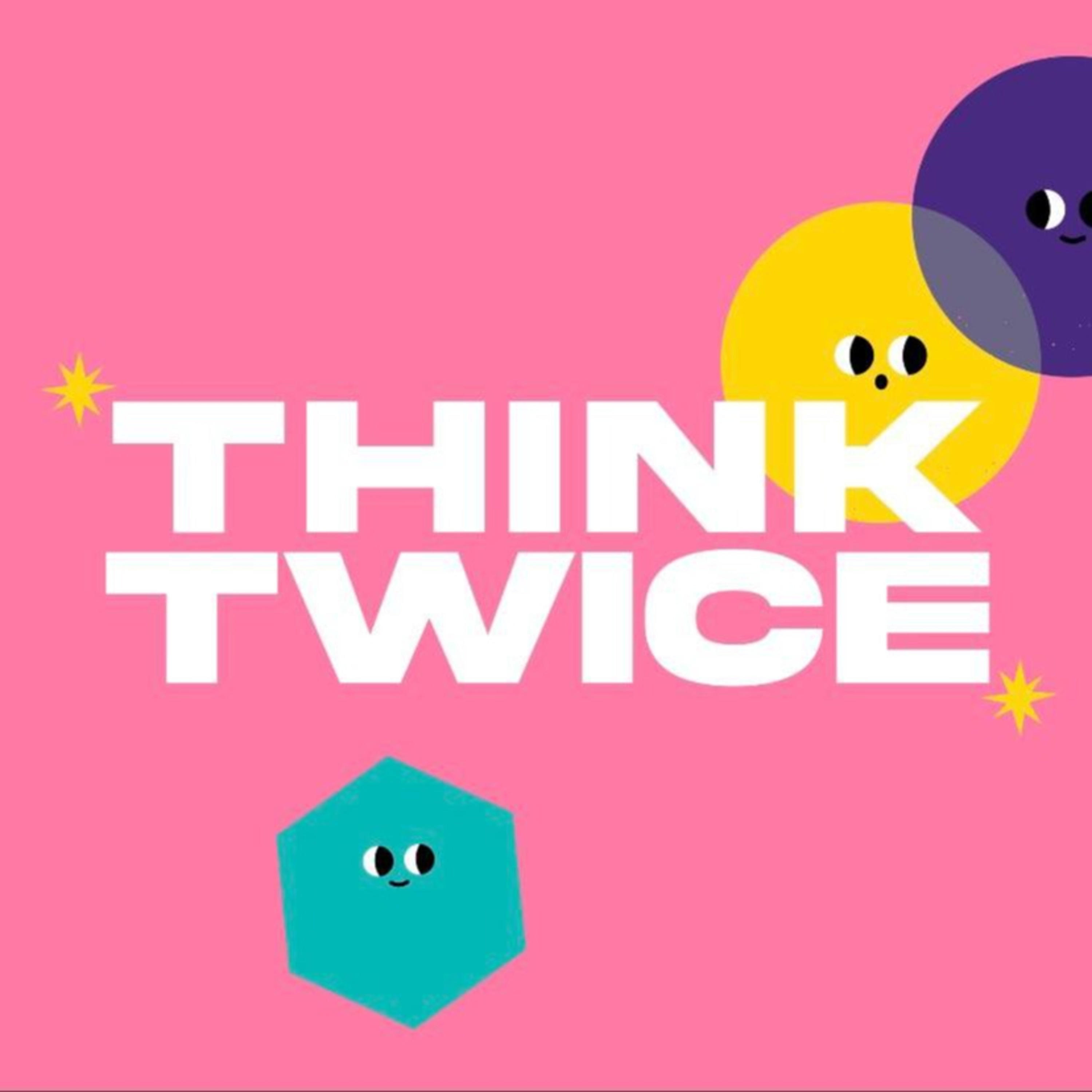 Think Twice Podcast
