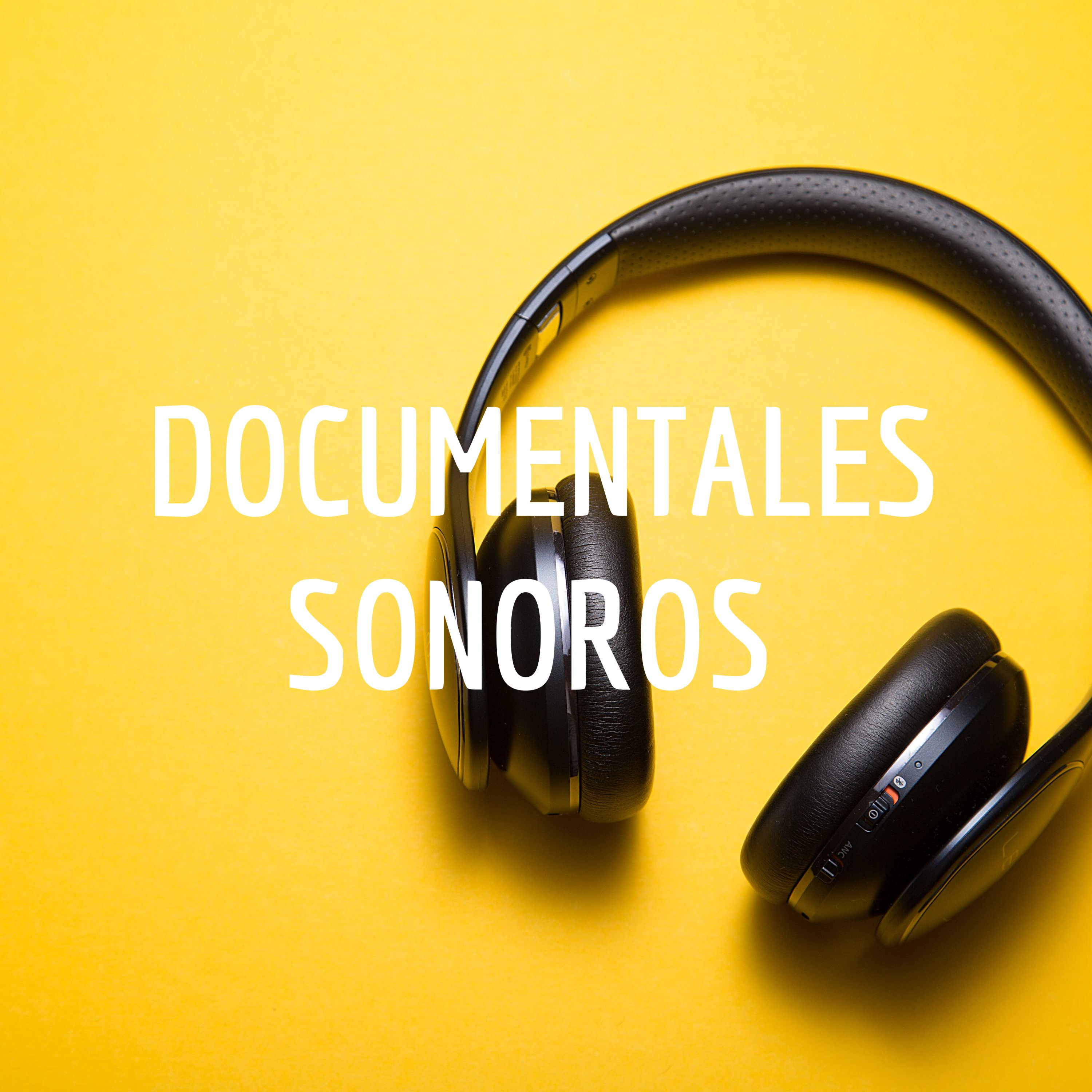 DOCUMENTALES SONOROS podcast artwork