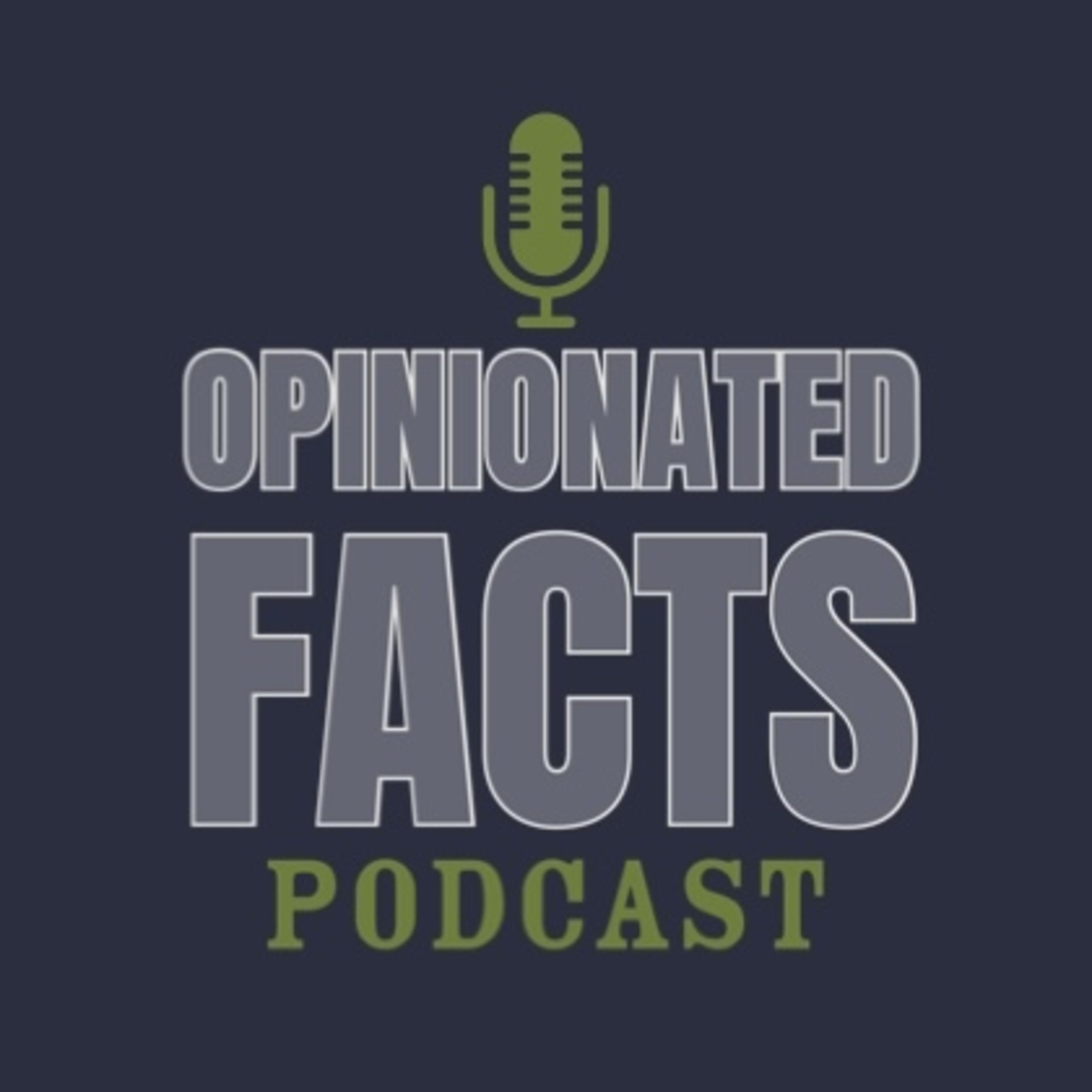 The Opinionated Facts Podcast