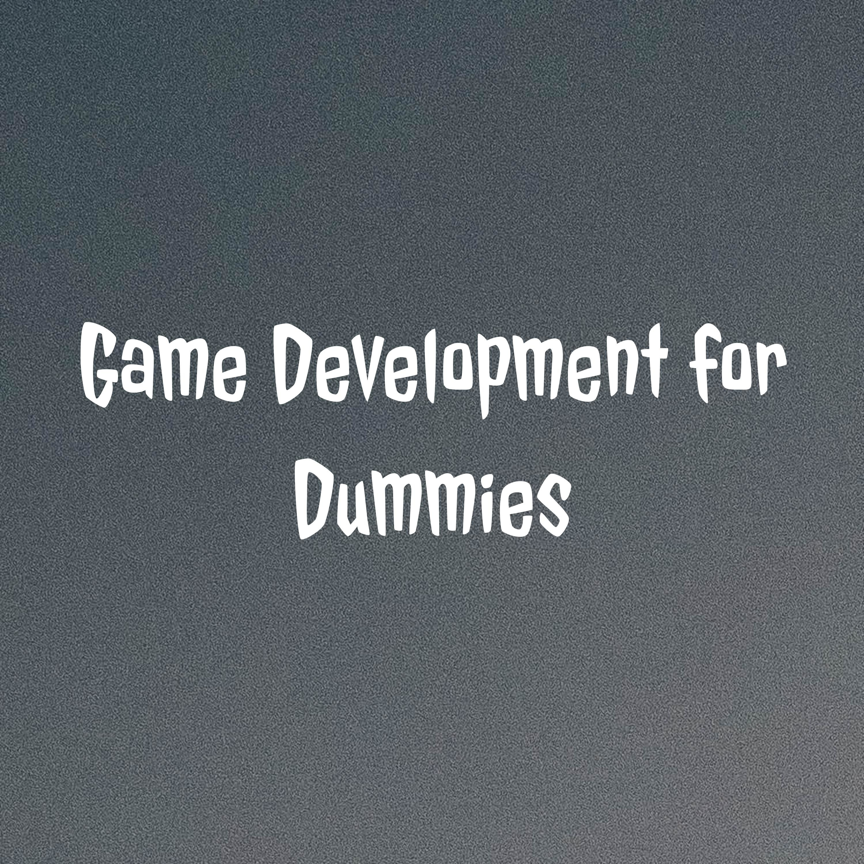 Game Development for Dummies
