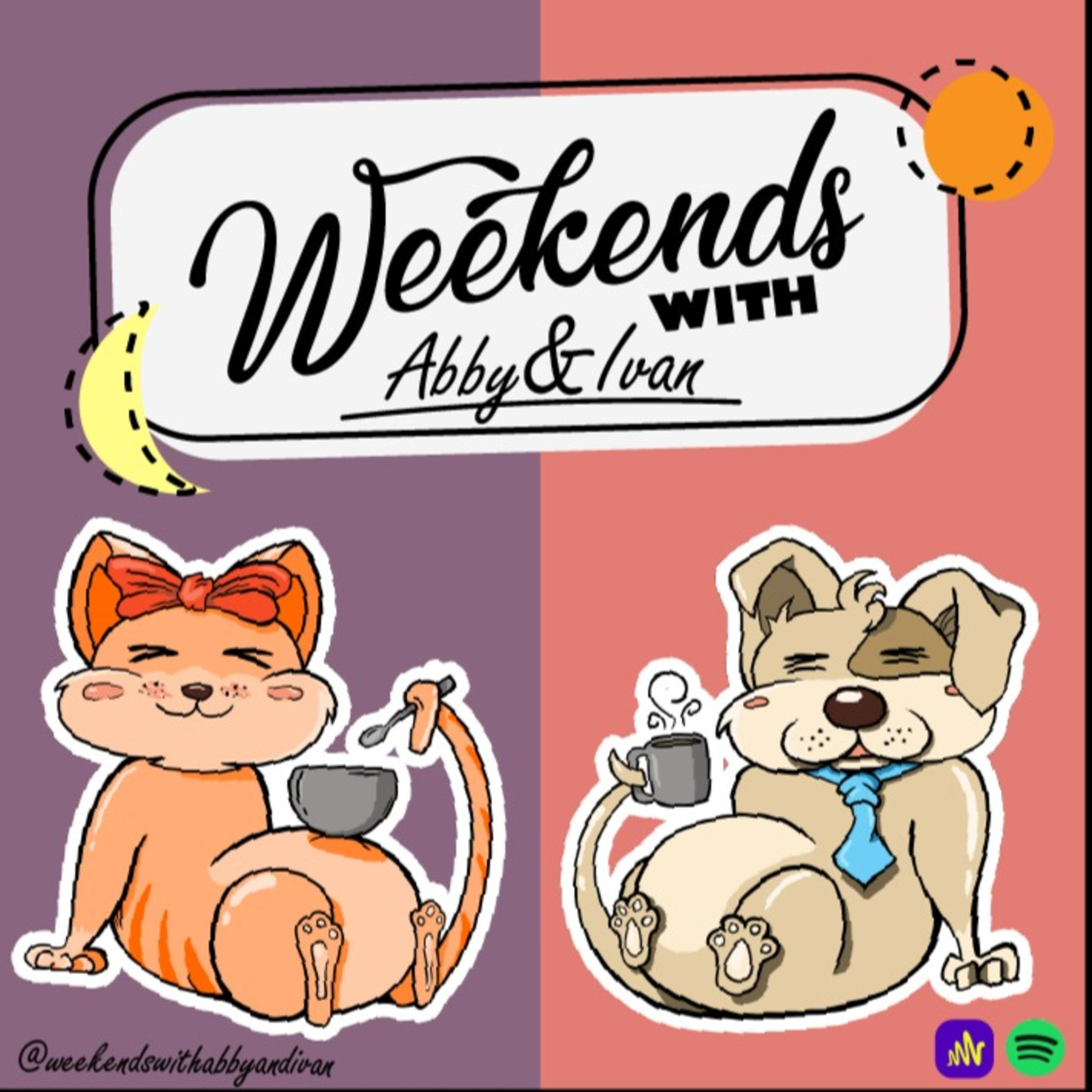 Weekends With Abby & Ivan