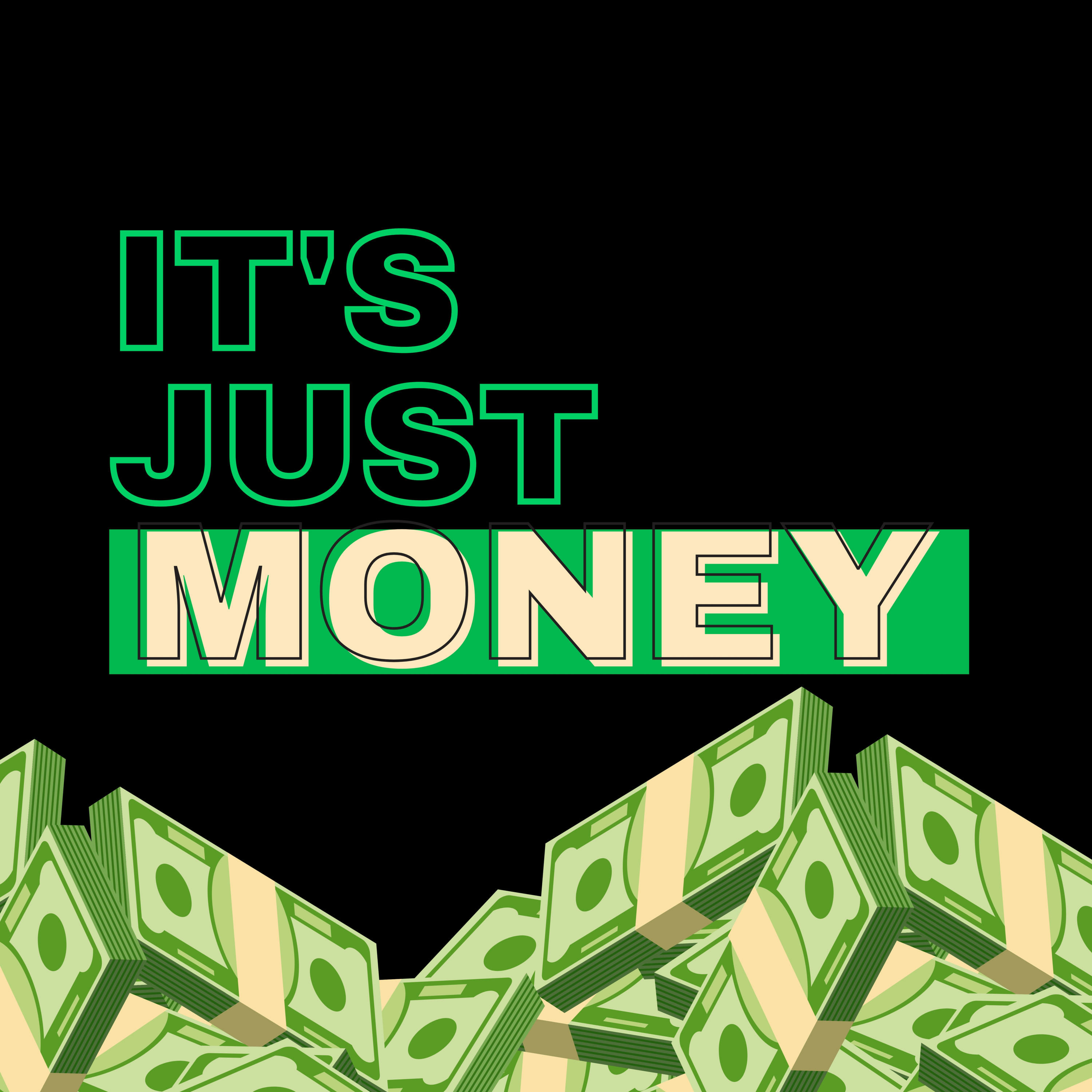 It’s Just Money