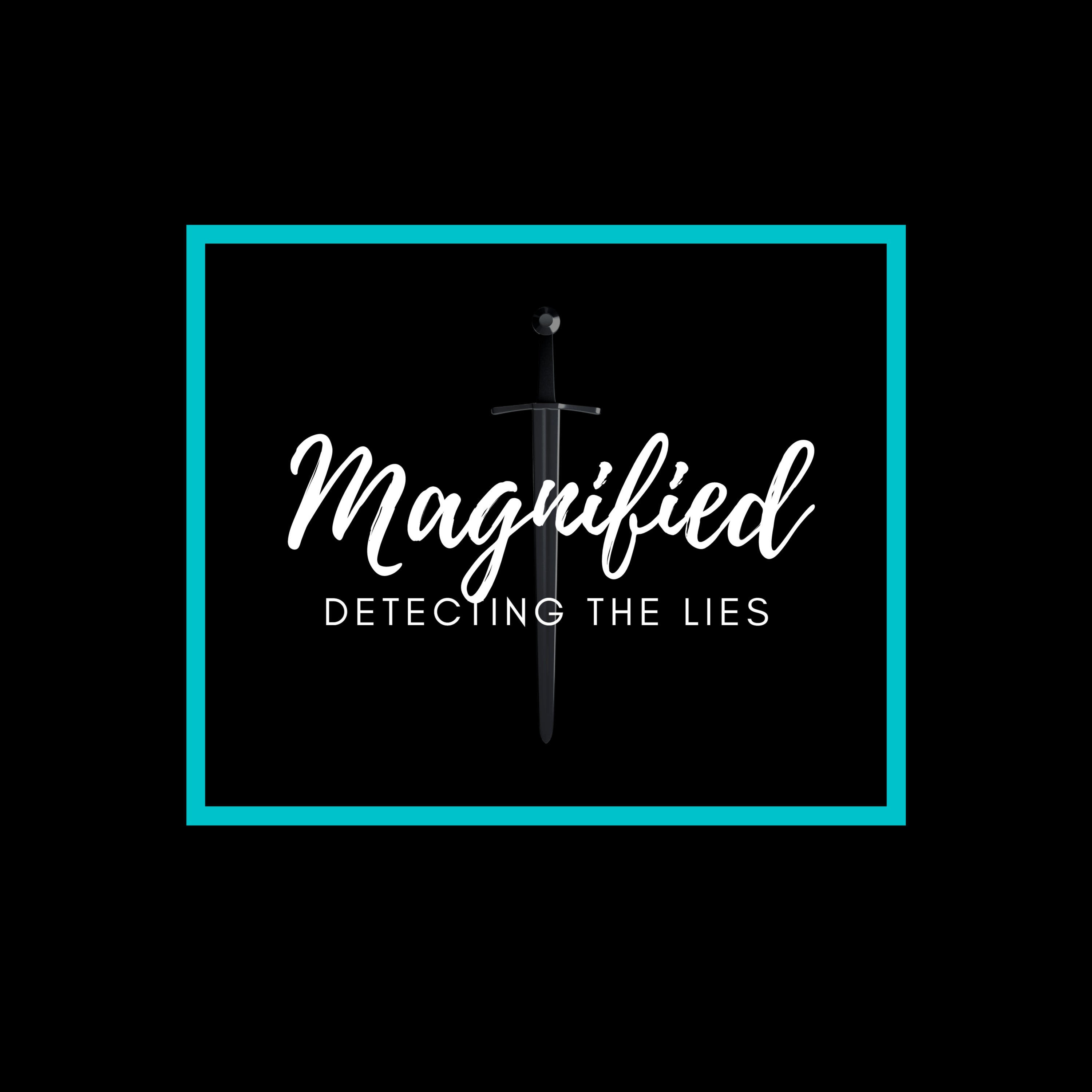 Magnified - Detecting the Lies