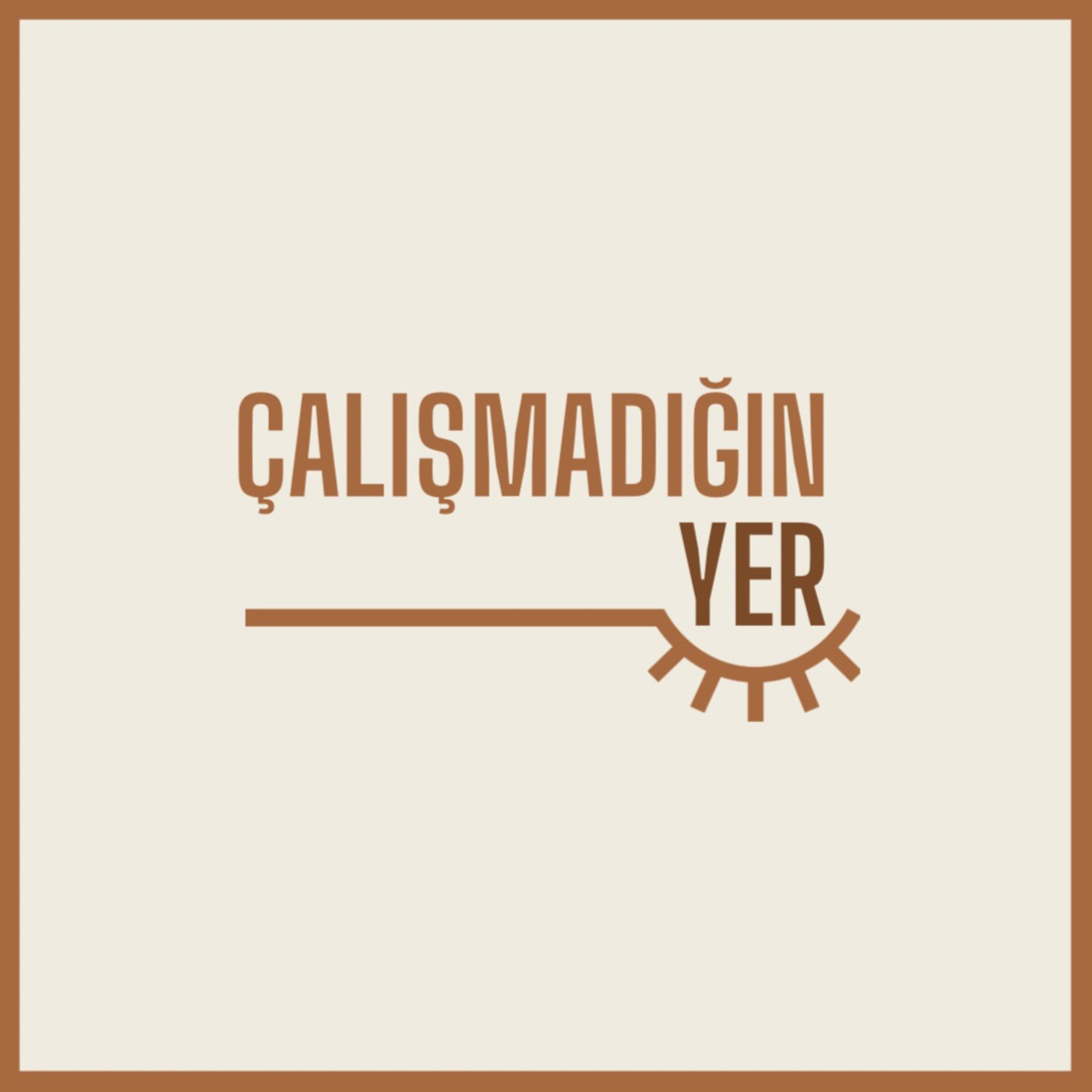 Çalışmadığın Yer