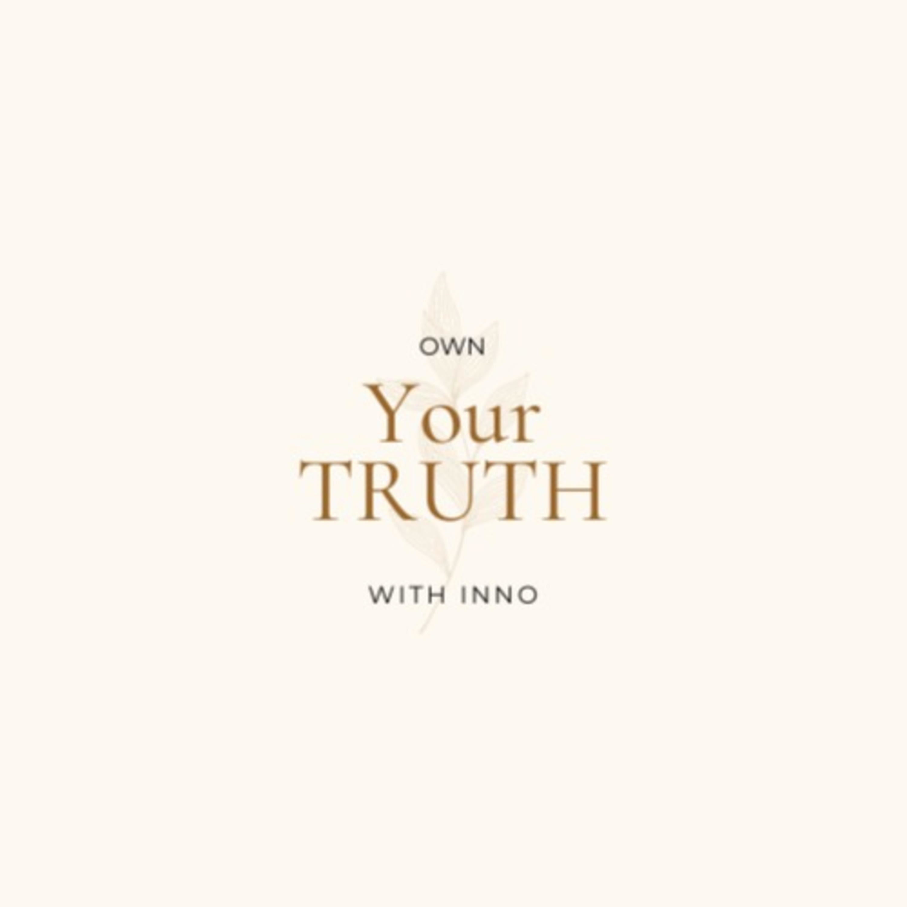 Own Your Truth with Inno podcast artwork