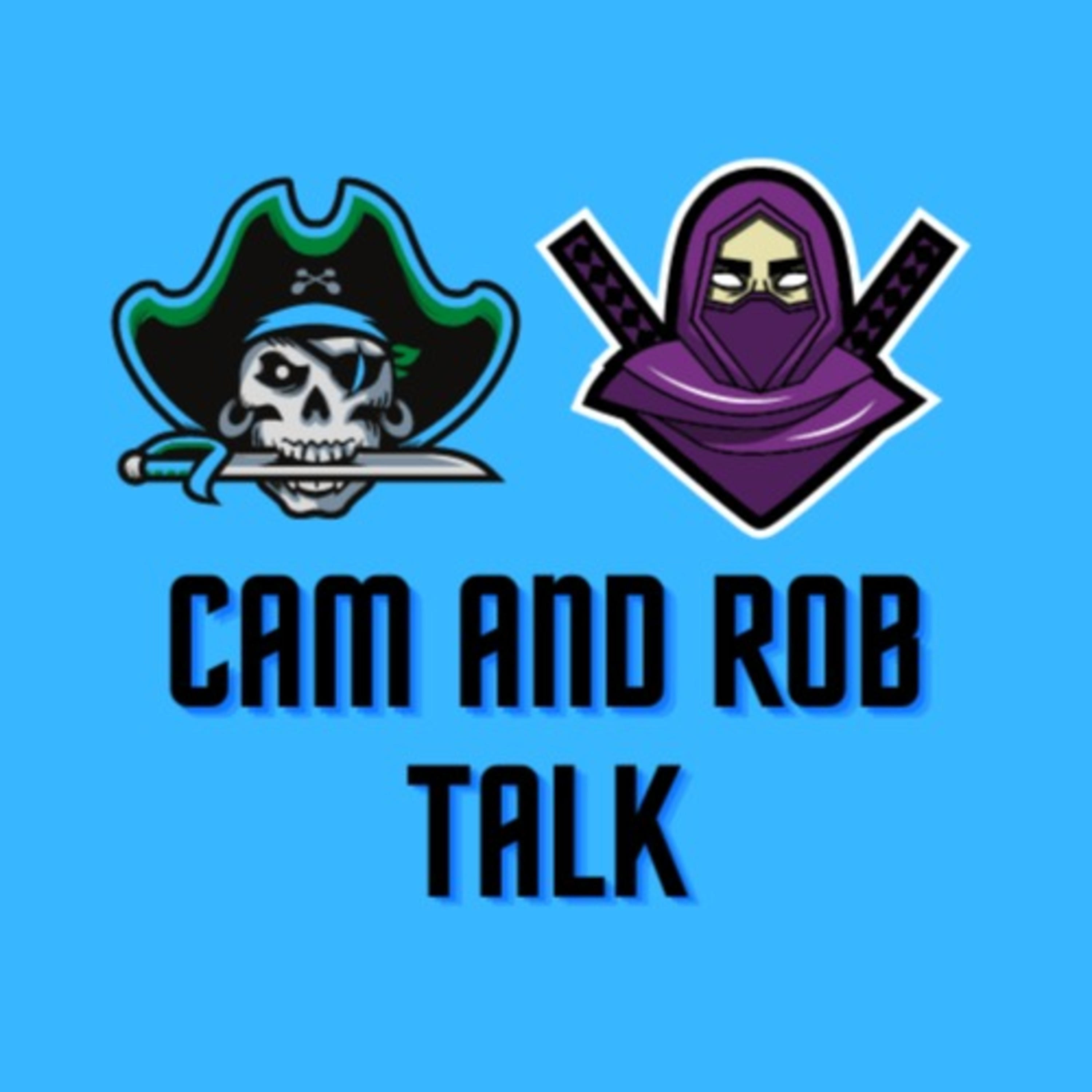 Cam And Rob Talk