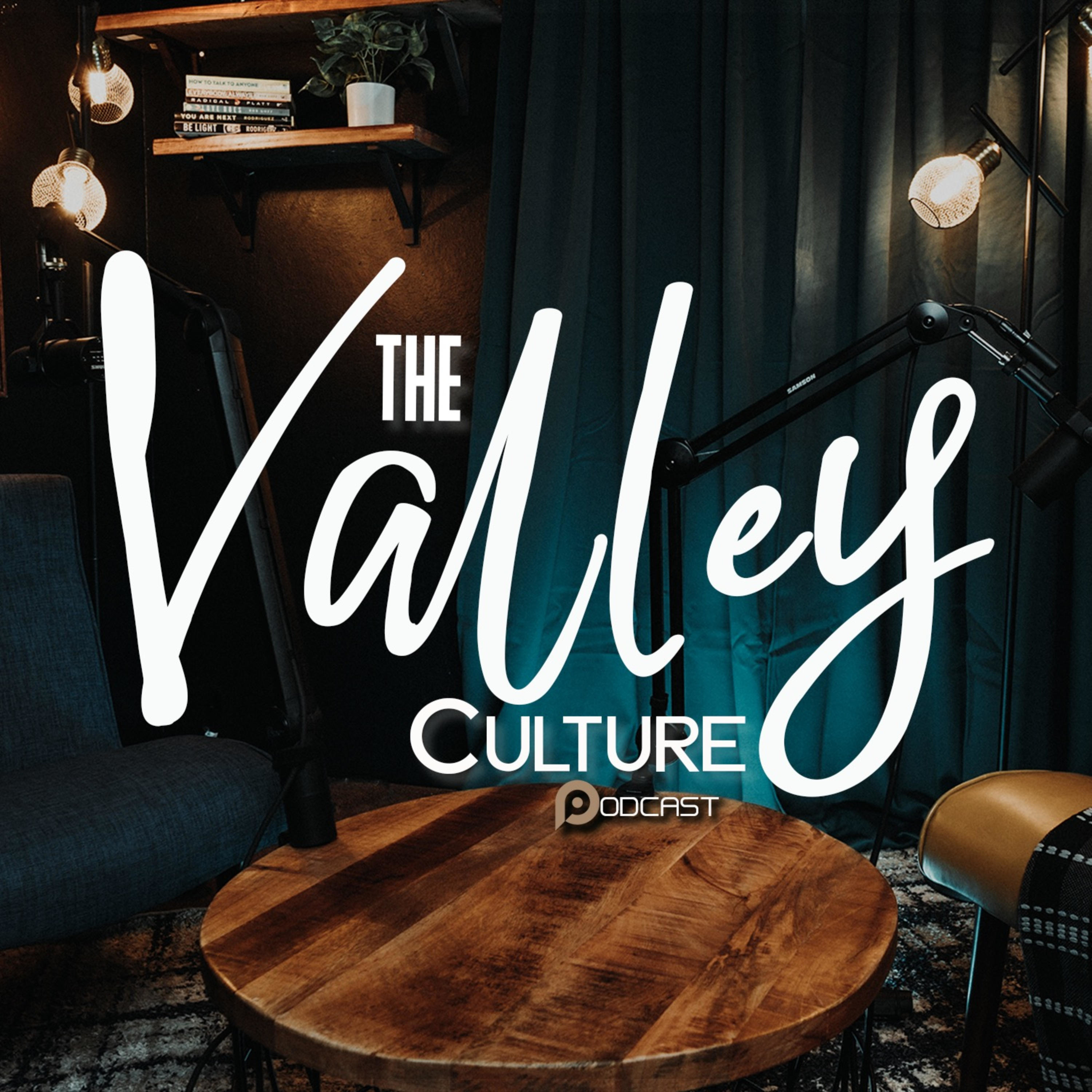 The Valley Culture Podcast