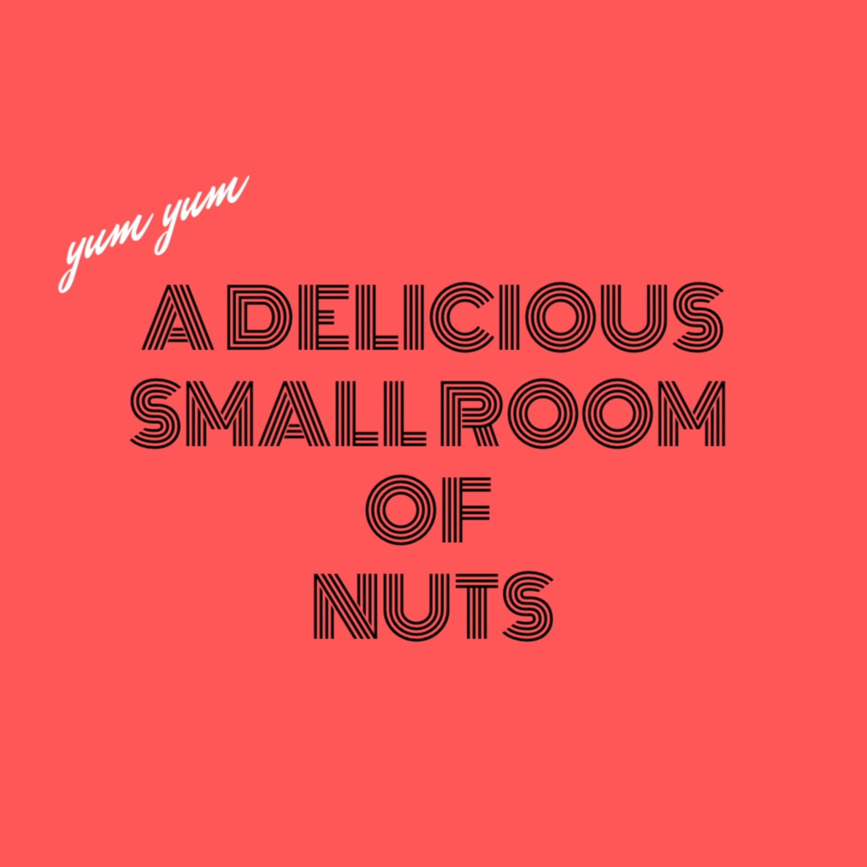 A DELICIOUS SMALL ROOM OF NUTS