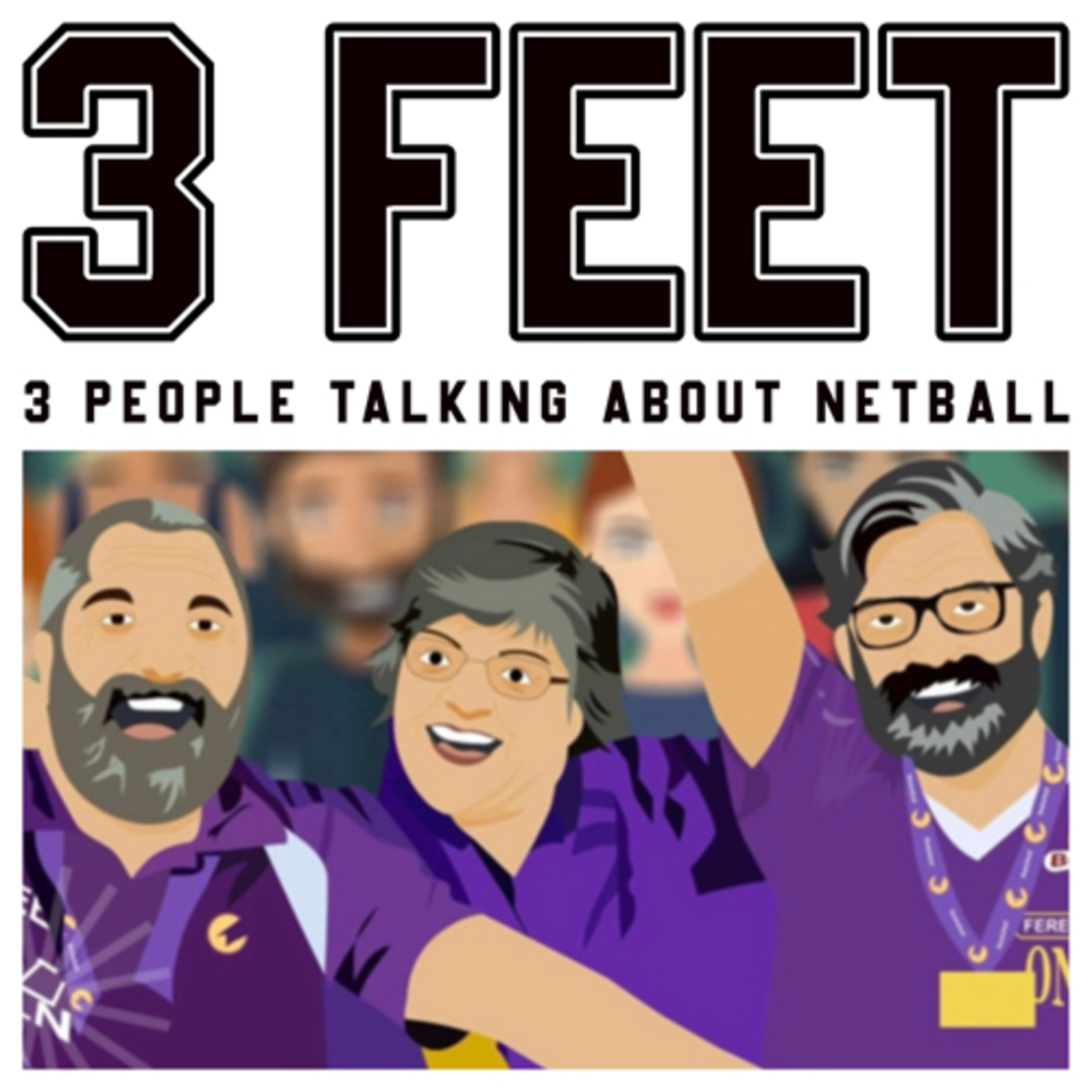 3 Feet - 3 People Talking About Netball podcast artwork