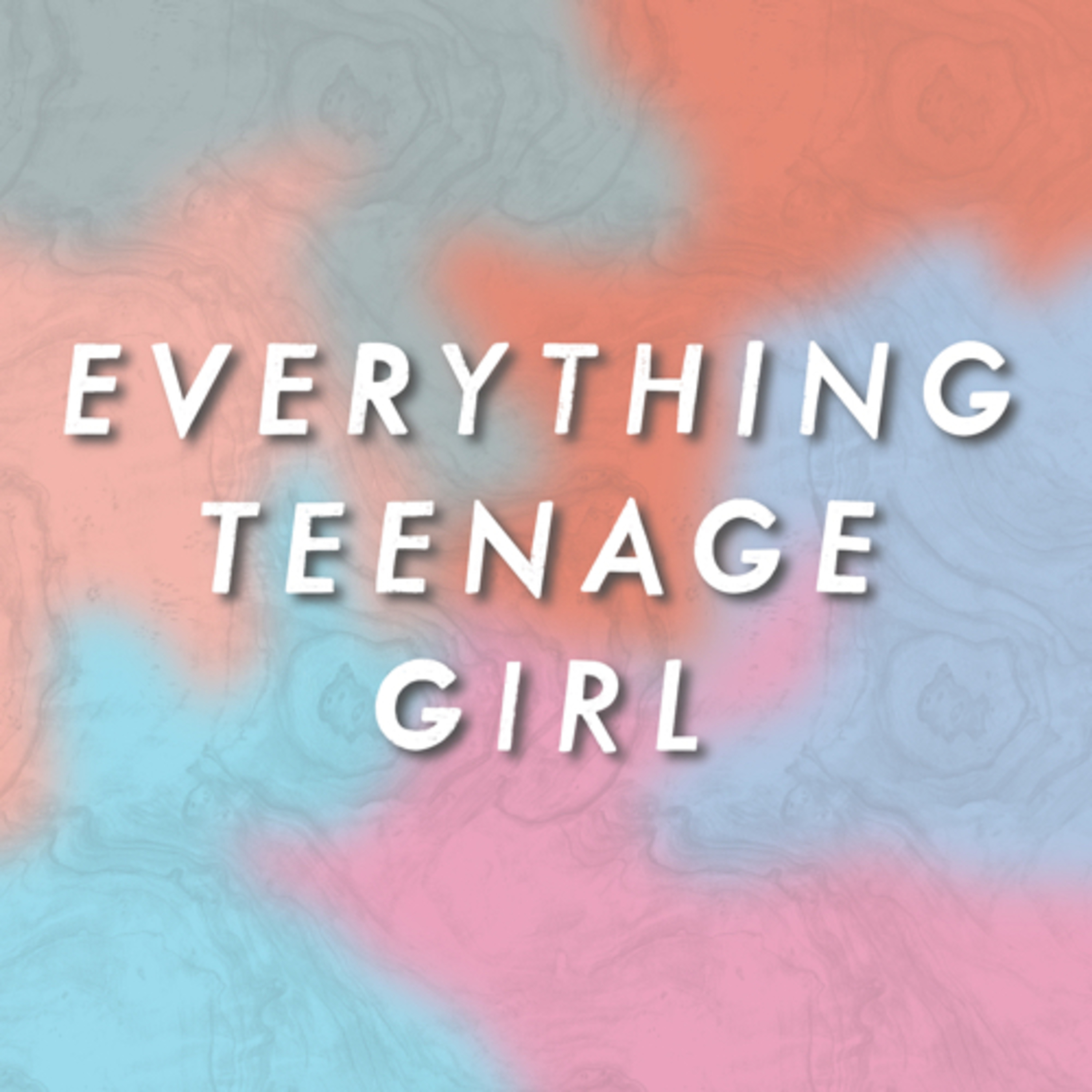 Everything Teenage Girl
