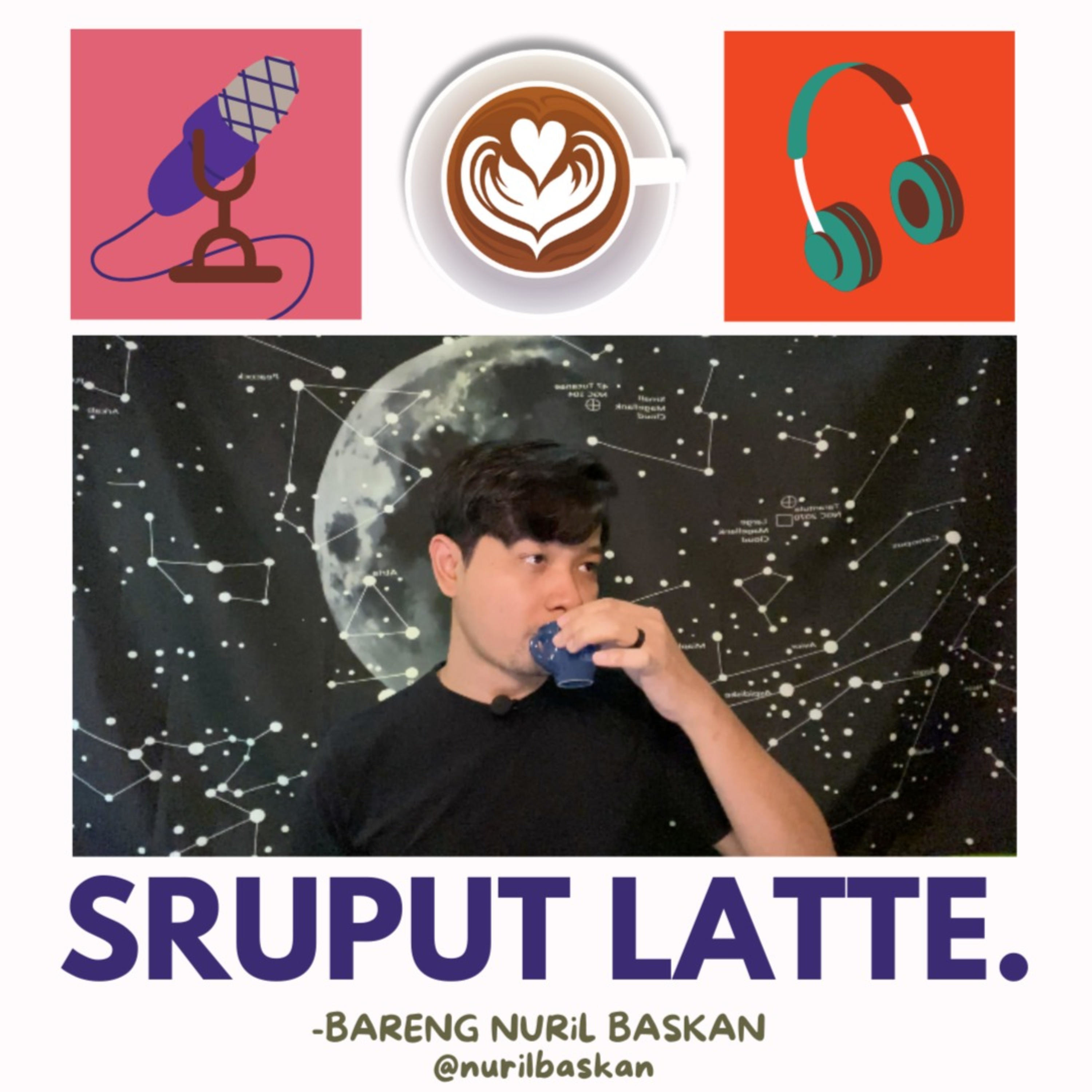 Sruput Latte bareng Nuril Baskan podcast artwork