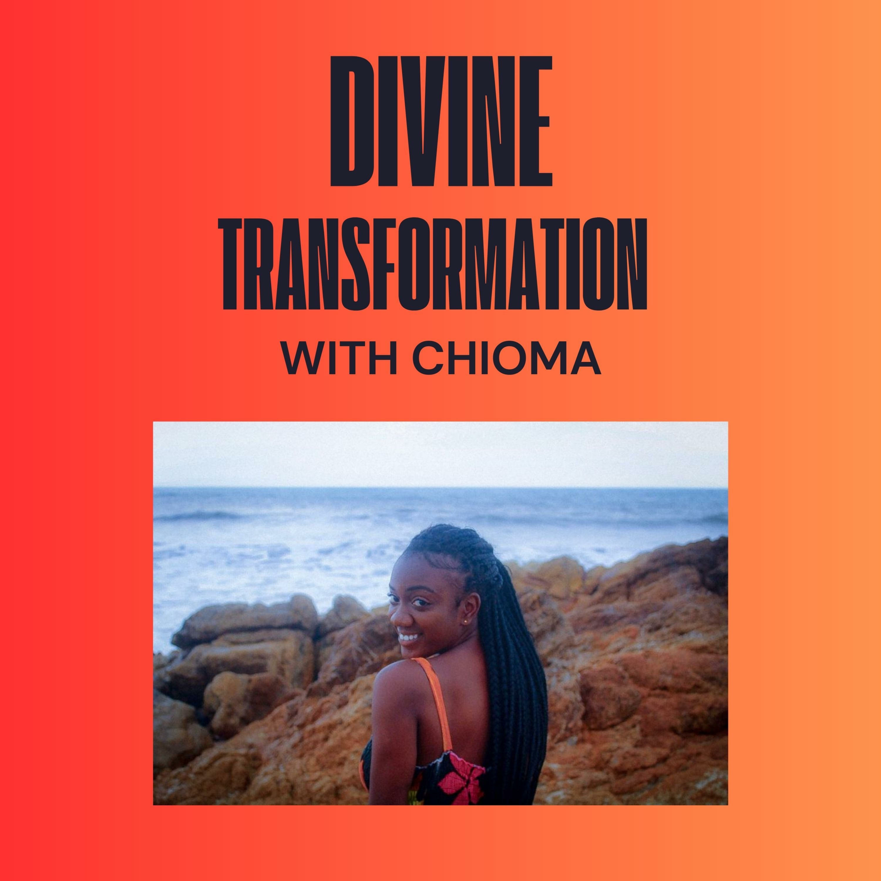 Divine Transformation with Chioma