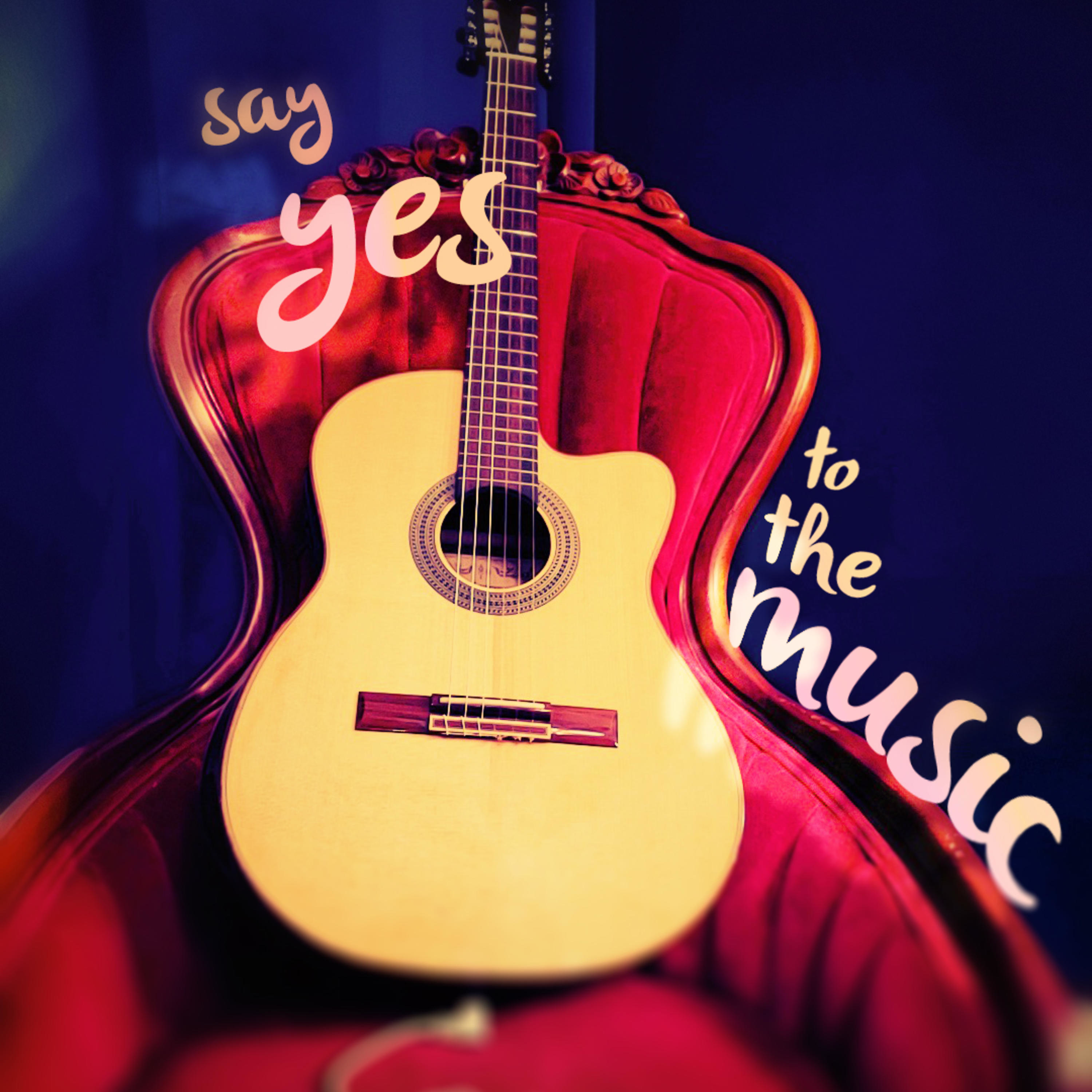 Say Yes to the Music