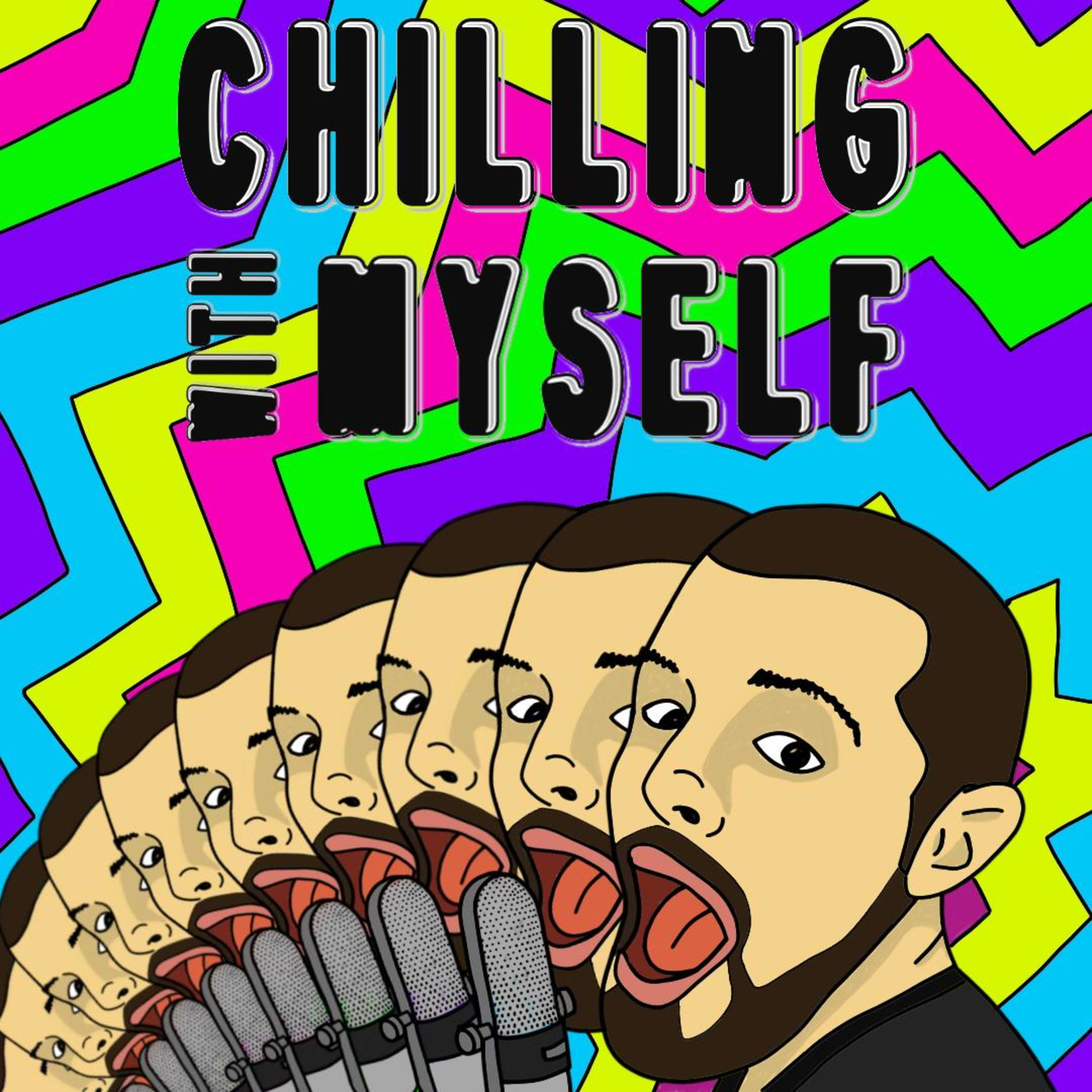 Chilling With Myself
