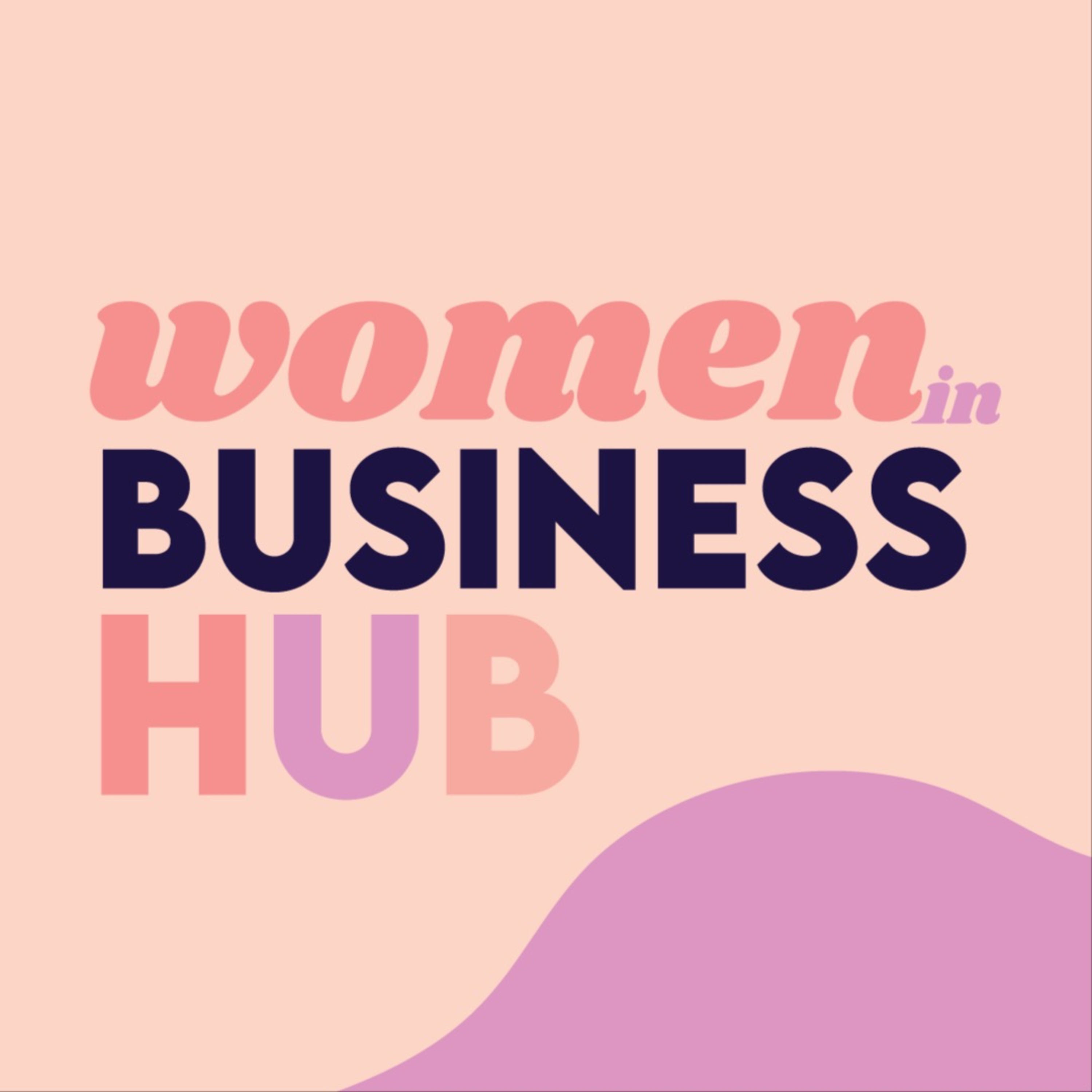 Women In Business Hub - Mindset and Money Glow Up!