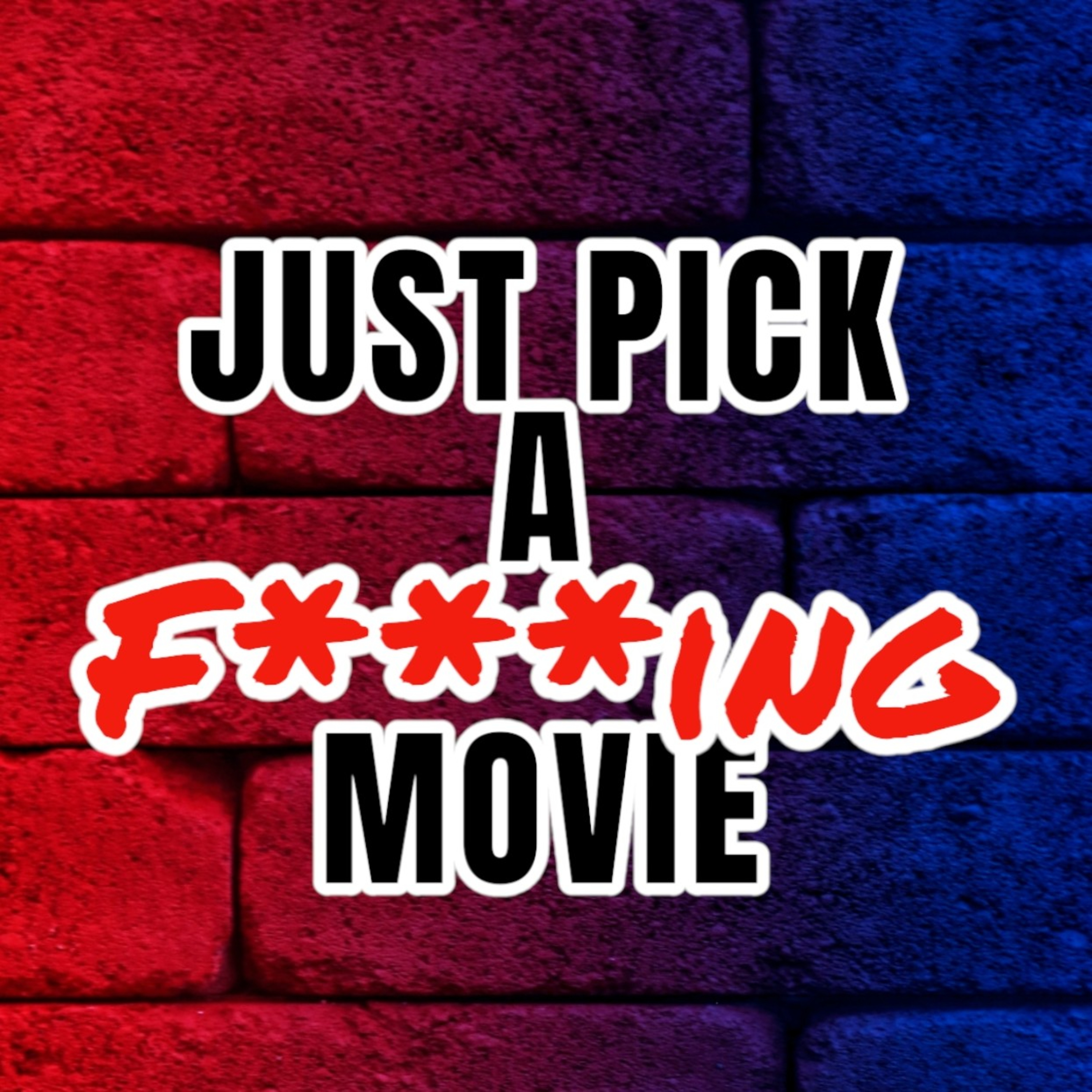 Just Pick a F***ing Movie! 