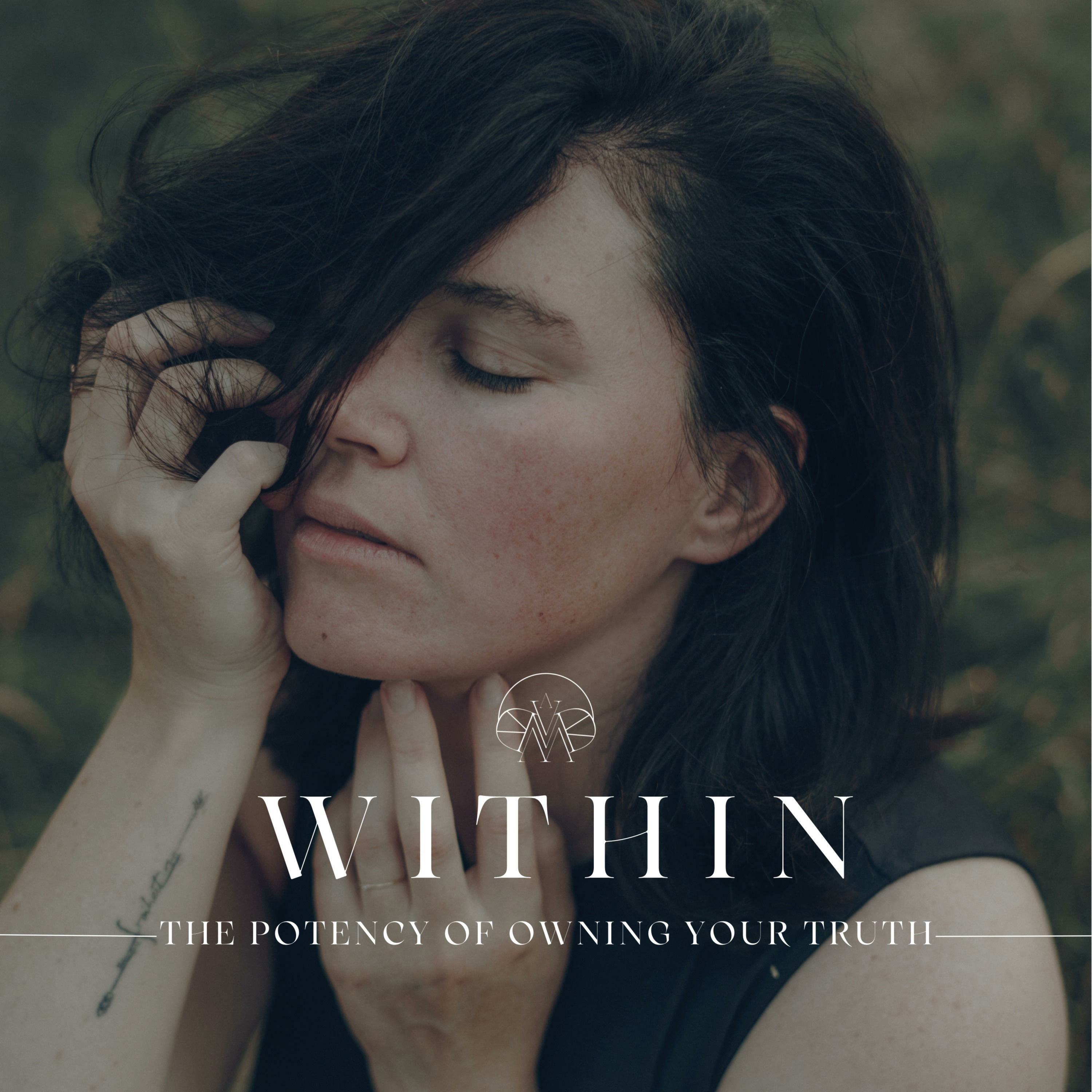 WITHIN - The Potency of owning your Truth