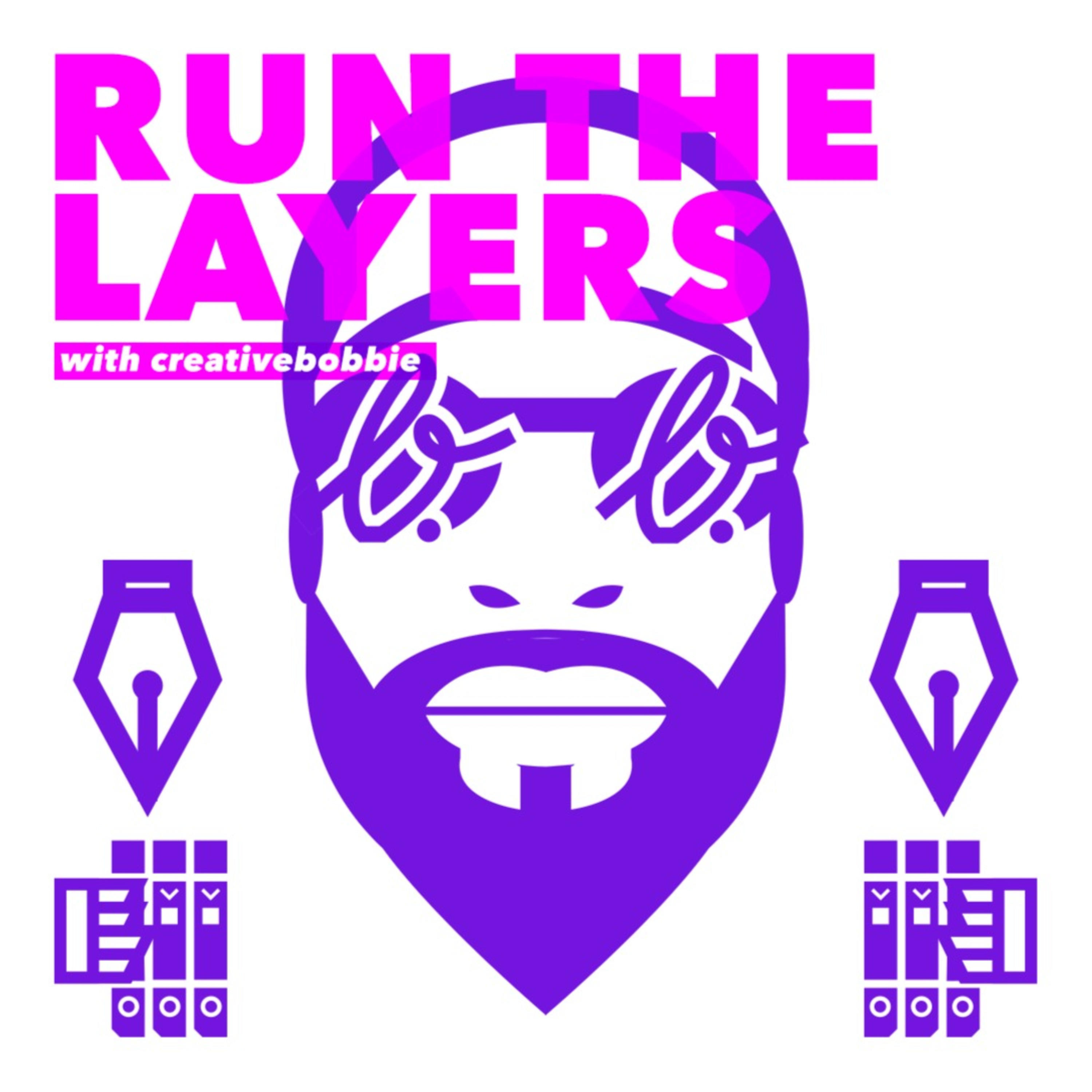 Run The Layers with Creative Bobbie