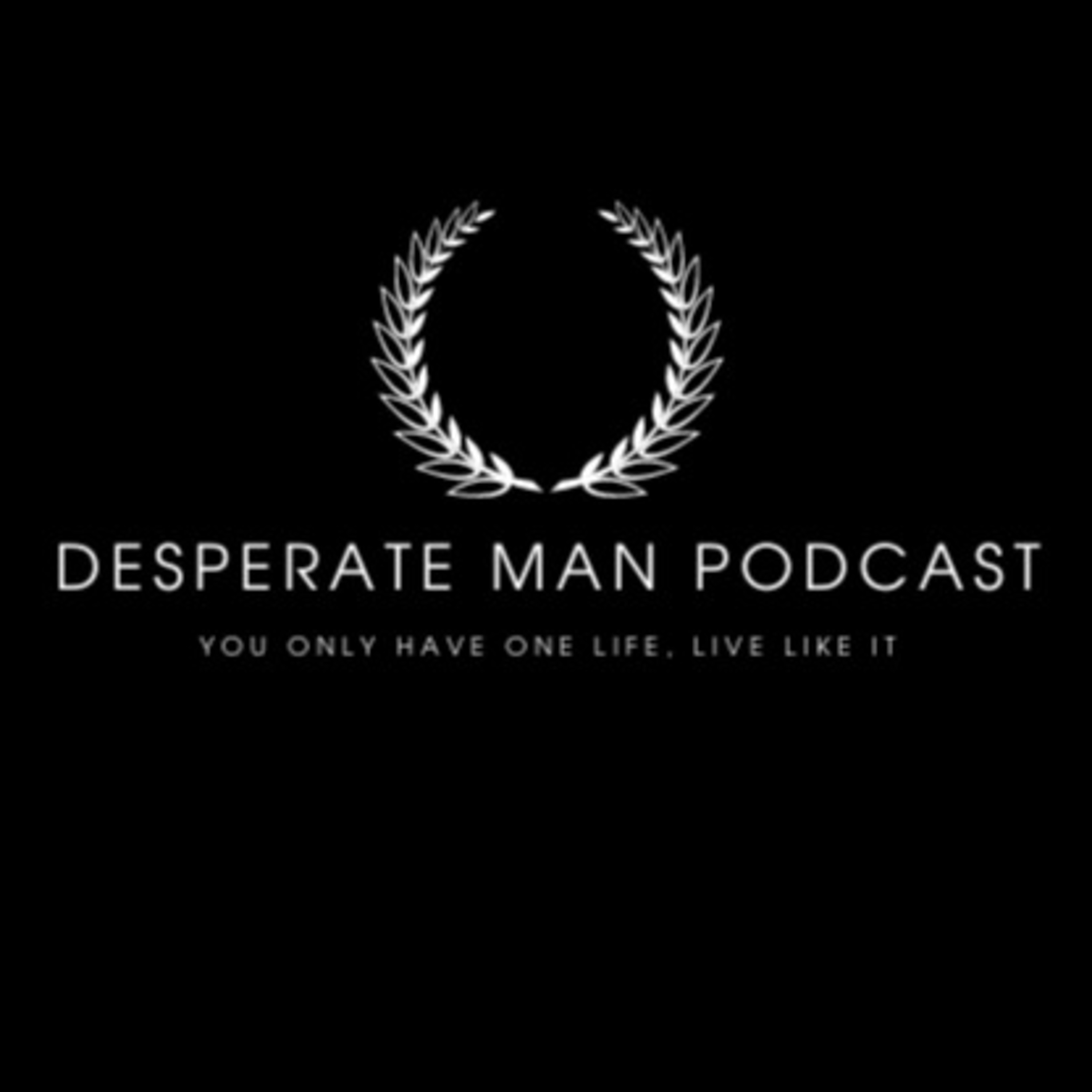 Desperate Man Podcast