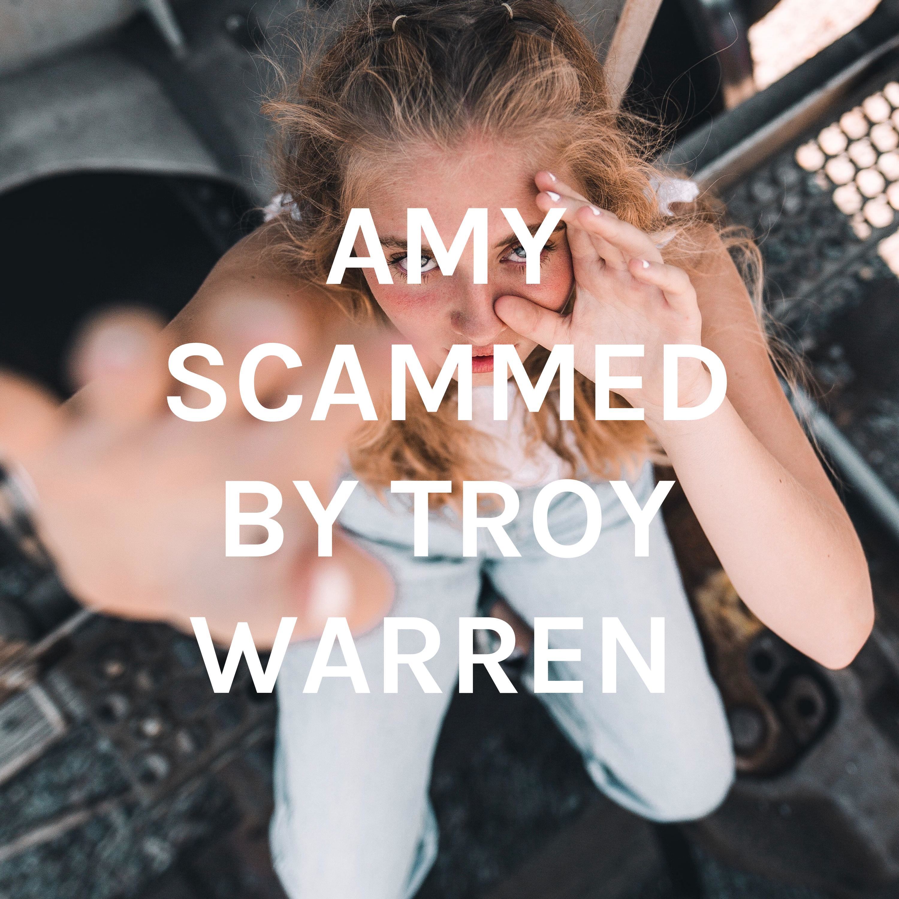 AMY SCAMMED BY TROY WARREN podcast artwork