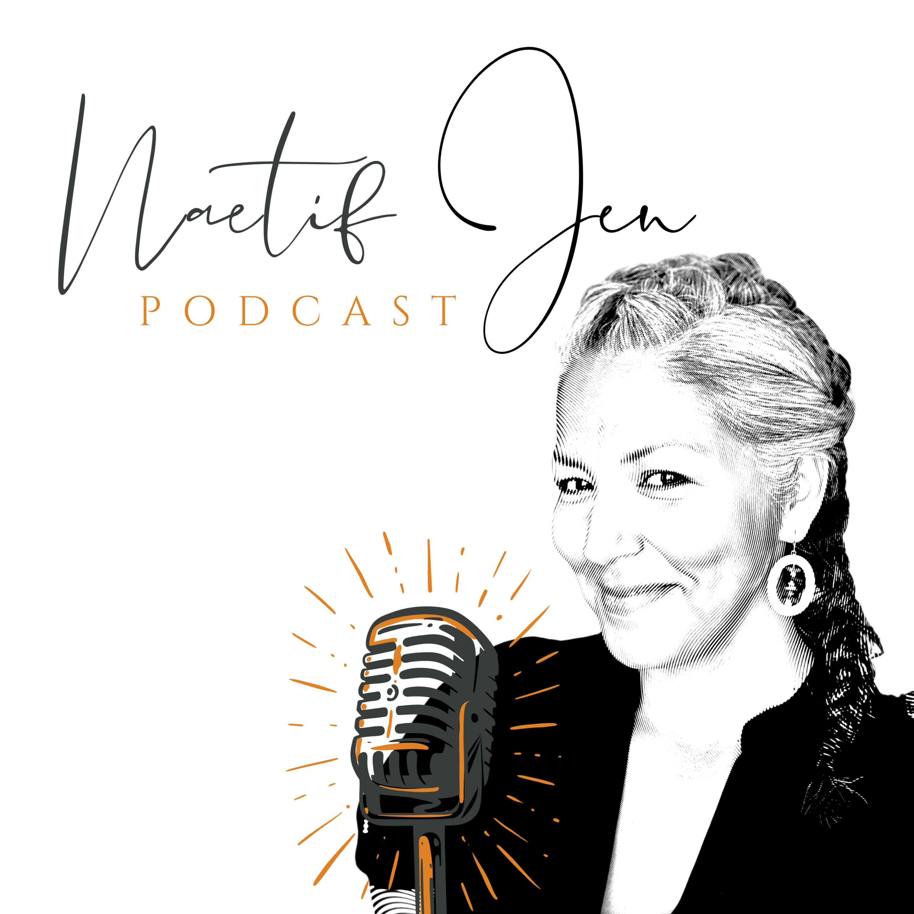 The Naetif Jen Podcast