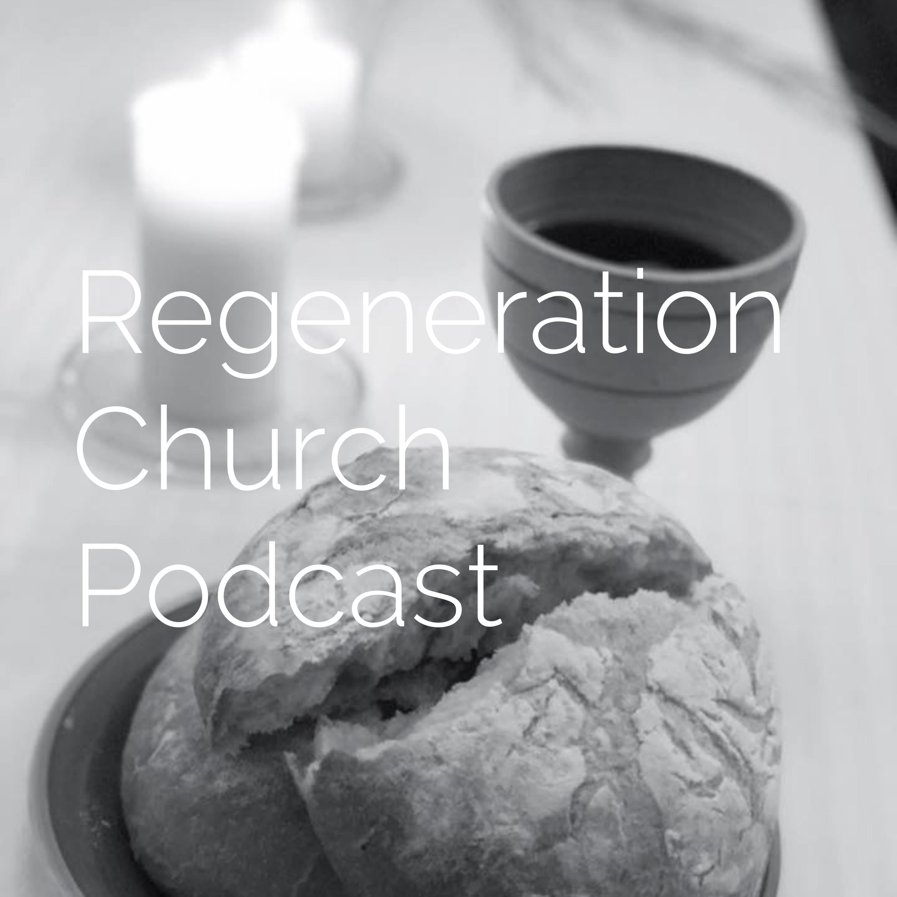 Regeneration Church Podcast
