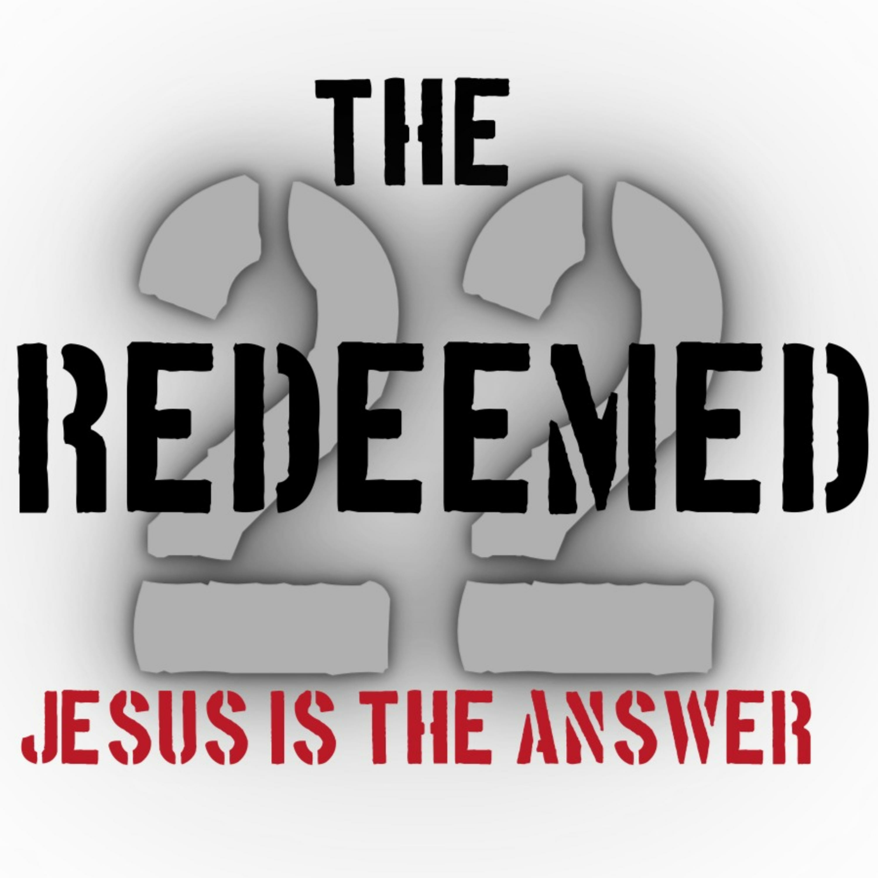 The Redeemed 22: A Warrior\'s Perspective