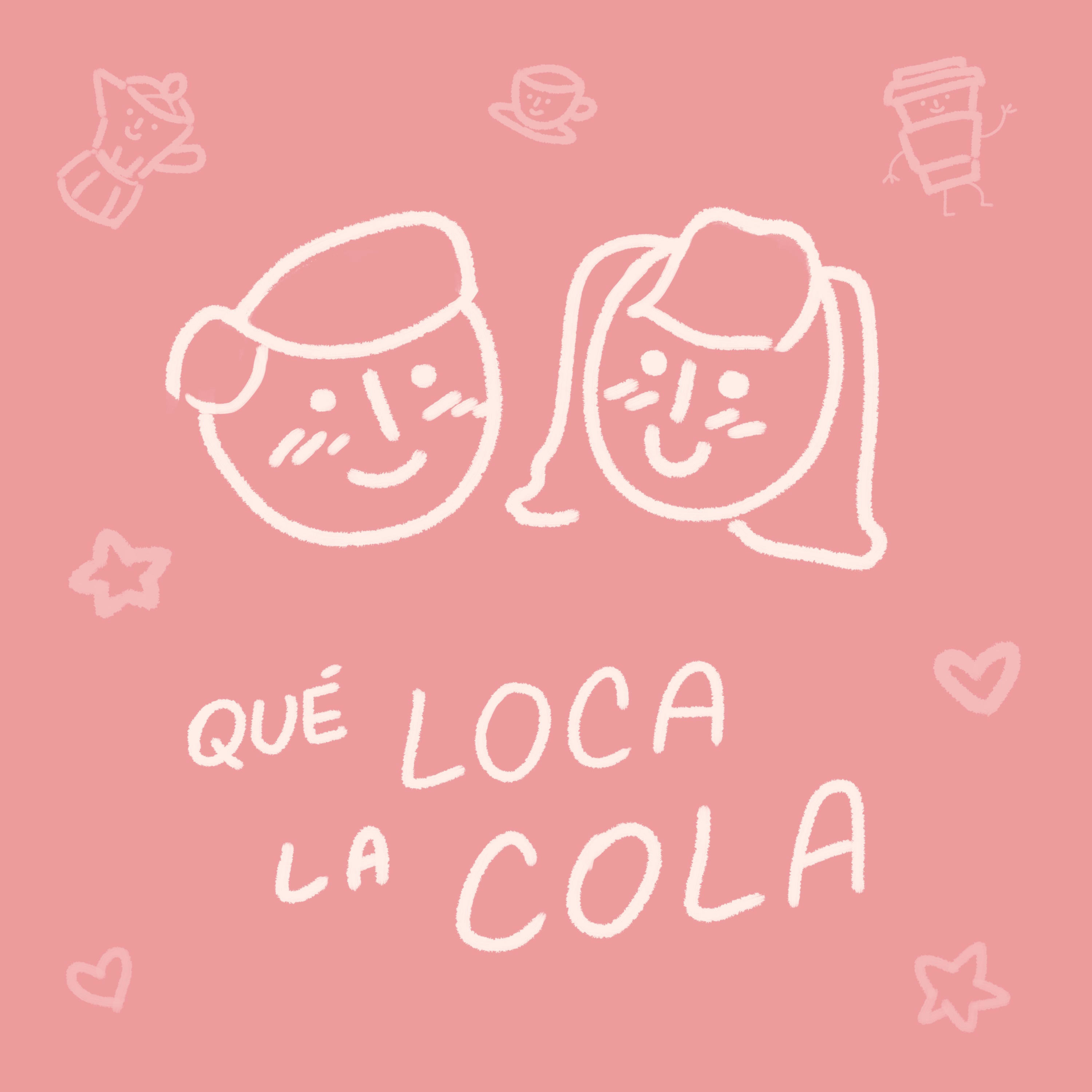 Qué loca la cola podcast artwork