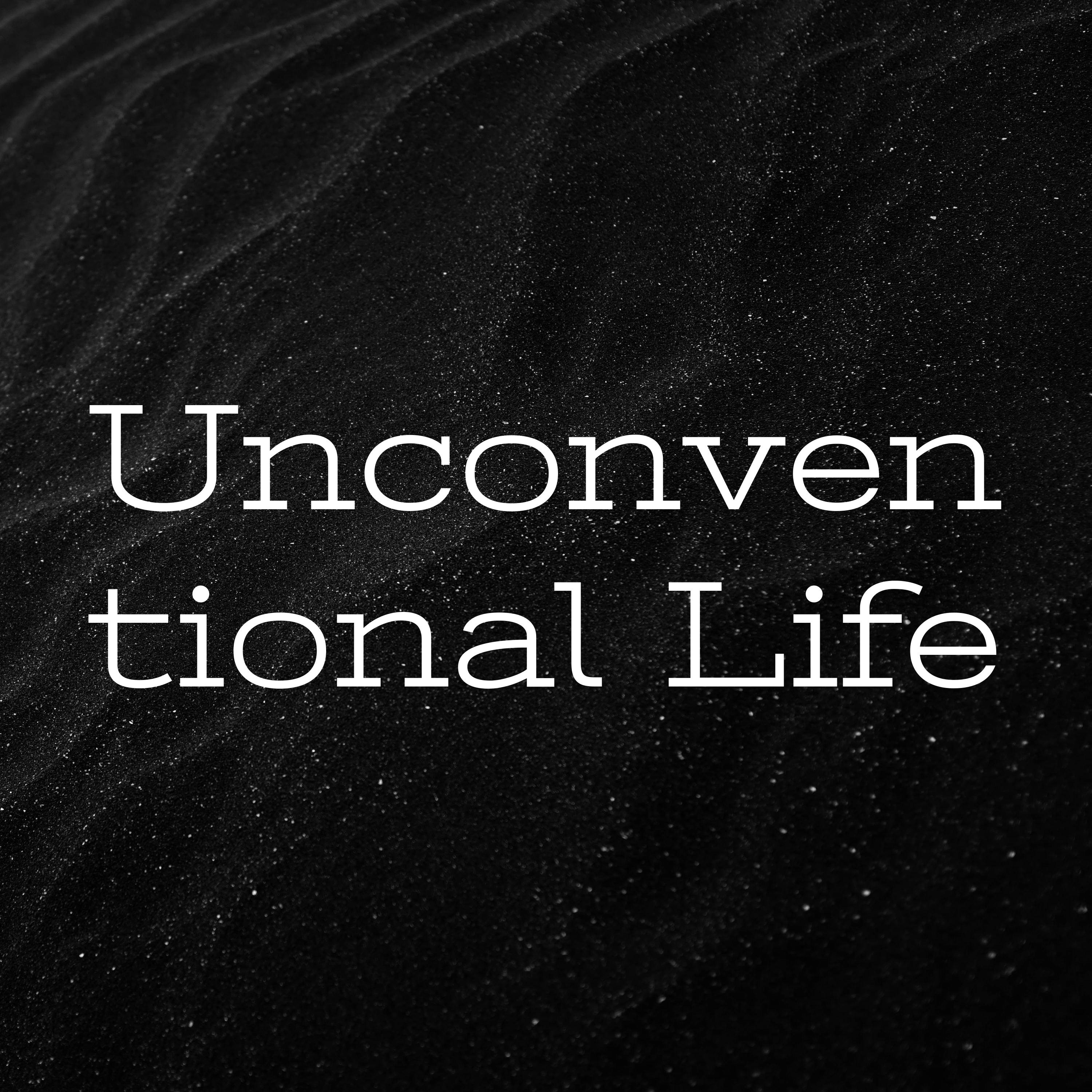 Unconventional Life